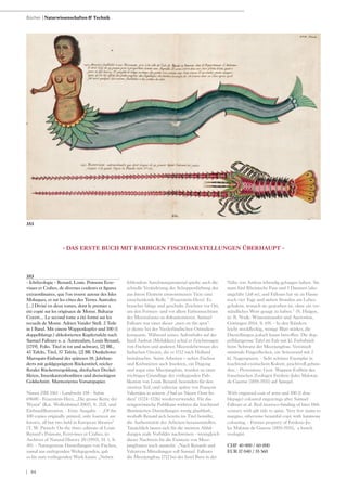 | 84
353
- Ichthyologie - Renard, Louis. Poissons Ecre-
visses et Crabes, de diverses couleurs et figures
extraordinaires, que l‘on trouve autour des Isles
Moluques, et sur les côtes des Terres Australes:
[...] Divisé en deux tomes, dont le premier a
été copié sur les originaux de Monsr. Baltazar
Coyett... Le second tome a été formé sur les
recueils de Monsr. Adrien Vander Stell. 2 Teile
in 1 Band. Mit einem Wappenkupfer und 100 (1
doppelblattgr.) altkolorierten Kupfertafeln nach
Samuel Fallours u. a. Amsterdam, Louis Renard,
[1719]. Folio. Titel in rot und schwarz, [2] Bll.,
43 Tafeln, Titel, 57 Tafeln, [2] Bll. Dunkelroter
Maroquin-Einband des späteren 18. Jahrhun-
derts mit goldgeprägtem Rückentitel, reicher
floraler Rückenvergoldung, dreifachen Deckel-
fileten, Innenkantenbordüren und dreiseitigem
Goldschnitt. Marmoriertes Vorsatzpapier.
Nissen ZBI 3361 - Landwehr 158 - Sabin
69600 - Feuerstein-Herz, „Die grosse Kette der
Wesen“ (Kat. Wolfenbüttel 2007), S. 212f. und
Einbandillustration. - Erste Ausgabe. - „Of the
100 copies originally printed, only fourteen are
known, all but two held in European libraries“
(T. W. Pietsch: On the three editions of Louis
Renard‘s Poissons, Ecrevisses et Crabes, in:
Archives of Natural History 20 (1993), H. 1, S.
49). - Naturgetreue Darstellungen von Fischen,
zumal aus entlegenden Weltgegenden, gab
es bis zum vorliegenden Werk kaum: „Neben
fehlendem Anschaungsmaterial spielte auch die
schnelle Veränderung der Schuppenfärbung der
aus ihrem Element entnommenen Tiere eine
entscheidende Rolle.“ (Feuerstein-Herz). Es
brauchte fähige und geschulte Zeichner vor Ort,
um den Formen- und vor allem Farbenreichtum
der Meeresfauna zu dokumentieren. Samuel
Fallours war einer dieser „men on the spot“:
er diente bei der Niederländischen Ostindien-
kompanie. Während seines Aufenthalts auf der
Insel Ambon (Molukken) schuf er Zeichnungen
von Fischen und anderen Meereslebewesen des
Indischen Ozeans, die er 1712 nach Holland
heimbrachte. Seine Arbeiten – neben Fischen
und Krebstieren auch Insekten, ein Dugong
und sogar eine Meerjungfrau, wurden zu einer
wichtigen Grundlage der vorliegenden Pub-
likation von Louis Renard, besonders für den
zweiten Teil, und teilweise später von François
Valentijns in seinem „Oud en Nieuw Oost-In-
dien“ (1724−1726) wiederverwendet. Für das
zeitgenössische Publikum wirkten die leuchtend
illuminierten Darstellungen wenig glaubhaft,
weshalb Renard sich bereits im Titel bemüht,
die Authentizität der Arbeiten herauszustellen.
Tatsächlich lassen sich für die meisten Abbil-
dungen reale Vorbilder nachweisen - wenngleich
dieser Nachweis für die Existenz von Meer-
jungfrauen noch aussteht: „Nach Renards und
Valentyns Mitteilungen soll Samuel Fallours
die Meerjungfrau 1712 bei der Insel Buru in der
Nähe von Ambon lebendig gefangen haben. Sie
mass fünf Rheinische Fuss und 5 Daumen (also
ungefähr 1,68 m), und Fallours hat sie zu Hause
noch vier Tage und sieben Stunden am Leben
gehalten, wonach sie gestorben ist, ohne ein ver-
ständliches Wort gesagt zu haben.“ (S. Huigen,
in: B. Noak: Wissenstransfer und Auctoritas,
Göttingen 2014, S. 69). - In den Rändern
leicht stockfleckig, wenige Blatt stärker, die
Darstellungen jedoch kaum betroffen. Die dop-
pelblattgrosse Tafel im Falz mit kl. Farbabrieb
beim Schwanz der Meerjungfrau. Vereinzelt
minimale Fingerflecken, ein Seitenrand mit 2
kl. Nagerspuren. - Sehr schönes Exemplar in
leuchtend-exotischem Kolorit, prachtvoll gebun-
den. - Provenienz: Gest. Wappen-Exlibris des
französischen Zoologen Fréderic-Jules Malotau
de Guerne (1855-1931) auf Spiegel.
With engraved coat of arms and 100 (1 dou-
blepage) coloured engravings after Samuel
Fallours et al. Red morroco-binding of later 18th
century with gilt title to spine. Very few stains to
margins, otherwise beautiful copy with luminous
colouring. - Former property of Fréderic-Ju-
les Malotau de Guerne (1855-1931), a french
zoologist.
CHF 40 000 / 60 000
EUR 37 040 / 55 560
- DAS ERSTE BUCH MIT FARBIGEN FISCHDARSTELLUNGEN ÜBERHAUPT -
Bücher | Naturwissenschaften & Technik
353
 