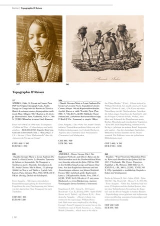 | 92
357
AFRIKA - Gide, A. Voyage au Congo, Paris
1929 mit Original-Autograph Gide, André.
Voyage au Congo suivi du Retour du Tchad et
illustré de soixante-quatre photographies enédi-
tes de Marc Allégret. Mit 4 Karten u. 64 photo-
gr. Illustrationen. Paris, Gallimard, 1929. 4°. 304
S., [3] Bll. OBroschur in neuer Lwd.-Kassette.
Eines von 1500 (GA 1599) num. Exemplaren.
- Exlibris auf Vors. - Unbeschnitten und wohl-
erhalten. - BEILIEGEND: Eigenh. Brief von
Gide mit Unterschrift. Dat. 7. Mai [19]27. 8°.
1 S. - An eine „Chère Mademoiselle“ über die
„épreuves du Voyage au Congo“.
CHF 1 000 / 1 500
EUR 930 / 1 390
358
- Haardt, Georges-Marie u. Louis Audouin-Du-
breuil. Le Raid Citroën. La Première Traversée
du Sahara en Automobile. De Touggourt a
Tomboctou par L‘ Atlantide. Introduction de
M. Andre Citroen. Mit 16 Illustr., 171 photogr.
Abbild. im Text u. auf Tafeln u. 2 gefalt. farb.
Karten. Paris, Librairie Plon, 1924. XVII, 241 4°.
OKart. (fleckig, Deckel mit Schabspur).
Erste Ausgabe. - Mit eigens entwickelten
Raupenfahrzeugen gelang der französischen
Expedition die erste Durchquerung der Sahara
von der algerischen Oase Touggourt bis nach
Timbuktu.
CHF 200 / 300
EUR 190 / 280
359
- Haardt, Georges-Marie u. Louis Audouin-Du-
breuil. La Croisière Noire. Expedition Citroën
Centre-Afrique. Mit 80 Kupfertiefdrucktafeln,
4 gefalt. Karten u. zahlr. Textabb. Paris, Plon,
1927. 4°. VII, 261 S., [2] Bll. Halbleder-Hand-
einband mit 2 erhabenen Rückenschildern (sign.
F. Roth & Cie., Lausanne) u. eingeb. OKart.
Erste Ausgabe. - Die zweite von André Citroën
initiierte Transafrikaexpedition führte mit acht
Halbkettenfahrzeugen von Colomb-Béchar in
Algerien über Timbuktu nach Antananarivo
(Tananarive) auf Madagaskar.
CHF 300 / 500
EUR 280 / 460
360
AMERIKA - Dixon, George (Hg.). Der
Kapitaine Portlock‘s und Dixon‘s Reise um die
Welt besonders nach der Nordwestlichen Küste
von Amerika während der Jahre 1785 bis 1788
in den Schiffen King George und Queen Char-
lotte. Aus dem Englischen übersetzt und mit
Anmerkungen erläutert von Johann Reinhold
Forster. Mit 1 mehrfach gefalt. Kupferstich-
karte u. 13 Kupfertafeln. Berlin, Voss, 1790. 4°.
[4] Bll., XXII, 314 S. HLeder d. Z. mit rotem
Rückensch. u. etwas Rückenverg., marmor.
Vorsatzpapier (etwas berieben u. bestossen).
Engelmann I, 225 - Griep/L. 0111 (unter
Beresford) - Cox II, 28 (irrig 1789) - Sabin 64392
(kennt nur 11 Tafeln) - vgl. Henze II, 81. - Erste
deutsche Ausgabe. - „Dixon‘s volume was
written by his supercargo, William Beres-
ford. Both men were employed by the King
George‘s Sound Companyï to secure furs on the
Northwest coast of North America, i. e., Alaska,
British Columbia... which were to be sold in
the China Market.“ (Cox) - „Ghost-written by
William Beresford, but usually cited as by Capt.
Dixon“ (Howes S. 166). - Die Karte mit einer
Darstellung von der Nordwestküste Amerikas,
die Tafen zeigen Ansichten der Sandwich- und
der Königin-Charlotte-Inseln, Waffen, Arte-
fakte und Schmuck der Eingeborenen sowie
Krebse, Muscheln und verschiedene Vogelarten.
- Erste Bll. leicht fingerfleckig, minimal stock-
fleckig u. gebräunt im weissen Rand. Insgesamt
sehr sauber. - Aus der ehemaligen Apelschen
Bibliothek Schloss Ermelitz mit hs. Besitz-
vermerk. Die Faltkarte verso mit gelöschtem
Bibliotheksstempel.
CHF 2 800 / 4 200
EUR 2 590 / 3 890
361
- Brasilien - Wied-Neuwied, Maximilian Prinz
zu. Reise nach Brasilien in den Jahren 1815 bis
1817. 2 Textbände. Mit 19 gest. Vignetten.
Frankfurt a. M., Brönner, 1820-1821. Gr.-4°.
XXXIV S., 1 Bl., 380 S., [3] Bll.; XVIII, 345
S. OPp. (gedunkelt u. staubfleckig, Kapitale u.
Ecken mit Schabspuren).
Borba de Moraes II, 544 - Sabin 47018 - Palau
158.782 - Slg. Bosch 321 - Henze V, S. 494-496.
- Erste Ausgabe. - Ohne den Atlasband mit wei-
teren 22 Kupfern und den beiden Karten, aber
mit dem Subskribenten-Verzeichnis der Impe-
rial- und der Royal-Ausgabe in beiden Bänden.
- Papierbedingt etwas gebräunt und stellenweise
etwas stockfleckig, ansonsten breitrandiges und
unbeschnittenes Exemplar.
CHF 400 / 600
EUR 370 / 560
Topographie & Reisen
Bücher | Topographie & Reisen
361357
 