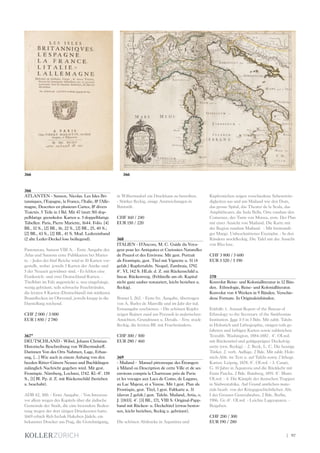 | 97
366
ATLANTEN - Sanson, Nicolas. Les Isles Bri-
tanniques, l‘Espagne, la France, l‘Italie, & l‘Alle-
magne, Descrites en plusieurs Cartes, & divers
Traictés. 5 Teile in 1 Bd. Mit 47 (statt 50) dop-
pelblattgr. grenzkolor. Karten u. 5 doppelblattgr.
Tabellen. Paris, Pierre Mariette, 1644. Folio. [4]
Bll., 32 S., [2] Bll., 16, 22 S., [2] Bll., 25, 40 S.;
[2] Bll., 43 S., [2] Bll., 41 S. Mod. Ledereinband
(2 alte Leder-Deckel lose beiliegend).
Pastoureau, Sanson VIII A. - Erste Ausgabe des
Atlas und Sansons erste Publikation bei Mariet-
te. - Jedes der fünf Reiche wird in 10 Karten vor-
gestellt, wobei jeweils 5 Karten der Antike und
5 der Neuzeit gewidmet sind. - Es fehlen eine
Frankreich- und zwei Deutschland-Karten. -
Titelblatt im Falz angestückt u. neu eingehängt;
wenig gebräunt, teils schwache Feuchtränder,
die letzten 8 Karten (Deutschland) mit stärkeren
Braunflecken im Oberrand, jeweils knapp in die
Darstellung reichend.
CHF 2 000 / 3 000
EUR 1 850 / 2 780
367*
DEUTSCHLAND - Wibel, Johann Christian.
Historische Beschreibung von Wilhermsdorff.
Darinnen Von des Orts Nahmen, Lage, Erbau-
ung, [...] Wie auch in einem Anhang von den
beeden Ritter-Gütern Neuses und Buchklingen
zulänglich Nachricht gegeben wird. Mit gest.
Frontispiz. Nürnberg, Lochner, 1742. Kl.-8°. 158
S., [1] Bl. Pp. d. Z. mit Rückenschild (berieben
u. beschabt).
ADB 42, 300. - Erste Ausgabe. - Von Interesse
vor allem wegen des Kapitels über die jüdische
Gemeinde der Stadt, die eine besondere Bedeu-
tung wegen der dort tätigen Druckereien hatte.
1669 erhielt Reb Izchak Hakohen Jüdels, ein
bekannter Drucker aus Prag, die Genehmigung,
in Wilhermsdorf ein Druckhaus zu betreiben.
- Stärker fleckig, einige Anstreichungen in
Buntstift.
CHF 160 / 240
EUR 150 / 220
368
ITALIEN - D‘Ancora, M. C. Guide du Voya-
geur pour les Antiquites et Curiosites Naturelles
de Pouzol et des Environs. Mit gest. Portrait
als Frontispiz, gest. Titel mit Vignette u. 51 (4
gefalt.) Kupfertafeln. Neapel, Zambraia, 1792.
8°. VI, 142 S. HLdr. d. Z. mit Rückenschild u.
linear. Rückenverg. (Fehlstelle am ob. Kapital
nicht ganz sauber restauriert, leicht berieben u.
fleckig).
Brunet I, 262. - Erste frz. Ausgabe, übertragen
von A. Barles de Manville und im Jahr der ital.
Erstausgabe erschienen. - Die schönen Kupfer
zeigen Ruinen rund um Pozzuoli in malerischen
Ansichten, Grundrissen u. Details. - Etw. stock-
fleckig, die letzten Bll. mit Feuchträndern.
CHF 300 / 500
EUR 280 / 460
369
- Mailand - Manuel pittoresque des Étrangers
à Miland ou Description de cette Ville et de ses
environs compris la Chartreuse près de Pavie
et les voyages aux Lacs de Como, de Lugano,
au Lac Majeur, et a Varese. Mit 1 gest. Plan als
Frontispiz, gest. Titel, 1 gest. Faltkarte u. 31
(davon 2 gefalt.) gest. Tafeln. Mailand, Artia, o.
J. [1833]. 4°. [3] Bll., 171, VIII S. Original-Papp-
band mit Rücken- u. Deckeltitel (etwas bestos-
sen, leicht berieben, fleckig u. gebräunt).
Die schönen Abdrucke in Aquatinta und
Kupferstichen zeigen verschiedene Sehenswür-
digkeiten aus und um Mailand wie den Dom,
das grosse Spital, das Theater de la Scala, das
Amphitheater, die Isola Bella, Orte rundum den
Comersee, der Turm von Monza, uvm. Der Plan
mit einer Ansicht von Mailand. Die Karte mit
der Region rundum Mailand. - Mit breitrandi-
ger Marge. Unbeschnittenes Exemplar. - In den
Rändern stockfleckig. Die Tafel mit der Ansicht
von Rho lose.
CHF 3 800 / 5 600
EUR 3 520 / 5 190
370
Konvolut Reise- und Kolonialliteratur in 12 Bän-
den. Ethnologie, Reise- und Kolonialliteratur.
Konvolut von 4 Werken in 9 Bänden. Verschie-
dene Formate. In Originaleinbänden.
Enthält: 1. Annual Report of the Bureau of
Ethnology to the Secretary of the Smithonian
Institution. Jgge 3-5 in 3 Bdn. Mit zahlr. Tafeln
in Holzstich und Lithographie, einigen teils ge-
falteten und farbigen Karten sowie zahlreichen
Textabb. Washington, 1884-1887. 4°. OLwd.
mit Rückentitel und goldgeprägter Deckelvig-
nette (etw. fleckig). - 2. Beck, L. C. Die heutige
Türkei. 2. verb. Auflage. 2 Bde. Mit zahlr. Holz-
stich-Abb. im Text u. auf Tafeln sowie 2 lithogr.
Karten. Leipzig, 1878. 8°. OLwd. - 3. Casati,
G. 10 Jahre in Äquatoria und die Rückkehr mit
Emin Pascha. 2 Bde. Bamberg, 1891. 8°. Illustr.
OLwd. - 4. Die Kämpfe der deutschen Truppen
in Südwestafrika. Auf Grund amtlichen mate-
rials bearb. von der Kriegsgeschichtlichen Abt.
I des Grossen Generalstabes. 2 Bde. Berlin,
1906. Gr.-8°. OLwd. - Leichte Lagerspuren. -
Beigaben.
CHF 200 / 300
EUR 190 / 280
366 366
 