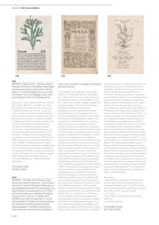 | 102
Bücher | Alte Drucke & Bibeln
338
BOTANIK - Kräuterbücher - Herbarius latinus
Pataviae. Mit 149 (von 150) altkolor. halbseitigen
Holzschnitten. Passau, Johann Petri, 1485. 8°.
Blatt II-CL, [1] Bl. Einspaltiger Druck, got. Type.
Schriftraum: 16 x 9 cm. Blindgepr. neuer Maro-
quin-Einband im Stil d. Z. mit Rückenschild.
GW 12270 - Hain/C. 8445 - Goff H 64 - BMC II,
616 - Nissen BBI 2303. - Es fehlen der Titel u.
Bl. I mit einem Holzschnitt sowie am Ende die
22 Blatt mit erklärenden Texten. - Eines der
ersten mit Holzschnitten illustrierten Kräuter-
bücher, verfasst von einem unbekannten Autor,
erschienen im gleichen Jahr wie der bei Peter
Schöffer gedruckte "Gart der Gesundheit". Das
"Herbarium Pataviae" druckte Johann Petri,
der neben Benedikt Mayr zu den Passauer
Erstdruckern zählt. Der Herbarius Latinus gilt
als Prototyp für alle späteren Kräuterbuch-In-
kunabeln. - Kräftiger Druck auf festem Papier,
das erste Bl. gering fingerfleckig, 2 Bll. gebräunt,
4 Bll. am Schluss mit schwachem Wasserrand
oben. 10 Blatt im Oberrand etw. beschnitten,
teils bis in die Blattzahl. Bei einigen wenigen Blatt
eine Ecke kaum sichtbar ergänzt, stellenweise
winziges Wurmlöchlein, zumeist ausserhalb des
Textes. - Provenienz: Ex-Libris auf Innendeckel:
Allan F. Vigers (geb. 1859, Blumenmaler). - C.
Ph. F. Martii (Botaniker). - Albert G. Nicholls
(Mediziner).
CHF 6 000 / 9 000
(€ 5 260 / 7 890)
339*
BOTANIK - - Brunfels, Otto. Herbarum vivae
eicones ad naturae imitationem. - Novi Herbarii
Tomus II. 2 in 1 Band. Mit 2 gest. Titelbordüren, 1
ganzs. Wappenholzschnitt, 4 ornamentalen und
figürl. Bordüren, Druckermarke und 135 Pflan-
zen-Holzschnitten von H. Weiditz. Strassburg,
J. Schott, 1531-1532. Gr.-4°. [4] Bll., 266 S.,
[33] Bll. (d.l.w.), [1] Bl., 90 (recte 92) S., [1] w. Bl.,
199 (recte 201) S., [3] Bll. (d.l.w.). Etwas späterer
Pgt.-Einband mit hs. Rückentitel (VGelenk
etwas angeplatzt, Fehlstellen im Bezug rest.,
Ecken bestossen, leicht fleckig und gebräunt),
neuer Leinen-Schuber mit goldgepr. Rückentitel
(gebrauchsspurig).
VD16 B 8500 - USTC 662096 - Adams 1967,
B 2924-25 - Nissen BBI, 257 Ib u. IIa - Stafleu
& C. II, 852 u. 853 - Norman Library of Science
and Medicine, 1991, 361 - Pritzel 1283 - Hunt
30. - Erster Teil in zweiter Ausgabe, zweiter Teil
in erster Ausgabe. - "During the Middle Ages,
herbals were repositories of medical
knowledge more than tools of identification
and classification. Their images were for the
most part stylized and schematic, often copied
from previous herbals rather than drawn from
live specimens. Verbal descriptions were also
scant; because many originated in ancient
sources such as Dioscurides, Pliny, or Apuleius,
they featured Mediterranean plants and so were
not of much use to northern European readers.
Brunfels’s herbal is not very different in content
from its medieval predecessors. Relying on
descriptions from ancient texts, it does not ana-
lyze plant structures or provide new morpholo-
gical descriptions, although it does innovatively
give equal status to both common weeds and
more unusual plants. The placement of the
weedy plantain in the first chapter of the herbal
epitomizes this egalitarian spirit." (Dackerman,
S. (Hrsg.), Prints and the Pursuit of Knowledge
in Early Modern Europe, Kat. Cambridge, MA,
2012, Nr. 26 (zur Ausgabe 1530). - Otto Brunfels
(1488-1534) war ein Kartäuserpriester, verliess
das Kloster jedoch, um sich der Reformati-
onsbewegung anzuschliessen. Er arbeitete
als Pastor, Prediger und Lehrer in Steinheim,
Wittenberg und Strassburg. Er veröffentlichte
auch einige theologische Bücher, wandte sich
dann jedoch dem Studium der Medizin zu. Nach
seiner Beförderung in Basel (1530) wurde er
Stadtarzt in Bern. Der erste Band wurde 1530 in
Strassburg veröffentlicht. Der zweite Band trägt
das Jahr 1531 im Titel, aber den 14. Februar
1532 im Kolophon. Die zweite Ausgabe des
ersten Bandes erschien etwas später im selben
Jahr, vielleicht als vollständige Ausgabe, wie in
der vorliegenden Ausgabe. Viele überlebende
Exemplare enthalten diese Kombination in einer
Bindung, während die Ausgabe von 1530 oft für
sich alleine erscheint. 1536 wurde posthum ein
dritter Band illustriert von anderen Künstlern
als Weiditz. Der grosse Anhang am Ende des
zweiten Bandes enthält Ausschnitte und
Artikel von zwölf Autoren, darunter die ersten
veröffentlichten Schriften von Hieronymus Bock
und Leonhard Fuchs. Brunfels „revolutionärer
Beitrag, der als “the first great mind in modern
botany” (Hunt) bezeichnet wird, war seine
Entscheidung für den Künstler, diese "lebenden
Pflanzenporträts" akkurat darzustellen, wie im
Titel versprochen. Hans Weiditz (vor 1500 - ca.
1536) wurde zunächst in Strassburg ausgebil-
det. 1518 war er Kollege in der Werkstatt von
Hans Burgkmaier in Augsburg, wo er Buchil-
lustrationen entwarf, die zwischen 1518-1522
veröffentlicht wurden. Danach arbeitete er
für Verlage in Strassburg. 1529 fertigte er die
Zeichnungen für die Holzschnitte von Brunfels
Kräuter an. Seine ursprünglichen Aquarellzeich-
nungen gingen bis 1930 verloren, bis 77 von ih-
nen im Herbarium von Felix Platter (1536-1614,
Basler Arzt) in Bern wiederentdeckt wurden.
Weiditz Holzschnitte im vorliegenden Kräuter-
werk “truly break new ground: they are evidently
drawn from live or dried specimens rendered in
the utmost naturalistic detail, and they attempt
to replicate the experience of direct examina-
tion. Rather than schematizing the structure of
the plant, they depict a single specimen in all its
particularity” (D.). - Vorsätze erneuert. Gelenke
angeplatzt, etwas gebräunt (zum Teil stärker),
teils stockfleckig, stellenweise schwach braun-,
finger- und tintenfleckig.
Provenienz:
- Alter hs. Bestizvermerk auf Titel "Benedicti
Varchij", wahscheinlich des italienischen Hu-
manisten Benedetto Varchi (1502/03-1565). -
Gest. Exlibris der Liechtenstein Sammlung, aus
der 1948/49 Teile veräussert wurde
- H. P. Kraus.
- Dort 1963 von Otto Schäfer, Schweinfurt,
erworben.
- Sammlung Schweiz.
CHF 20 000 / 30 000
(€ 17 540 / 26 320)
339 339338
 