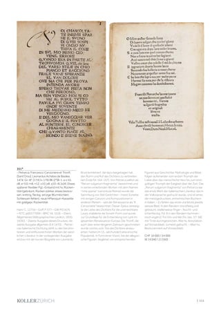 | 111
351*
- Petrarca, Francesco. Canzoniere et Trionfi.
[Sant’Orso], Leonardus Achates de Basilea,
1474. Gr.-8°. [174] (v. 176) Bll. ([*]8-1, a-c10,
d8, e-l10, m8, n12, o10, p8, q10, r8, [s]4). Etwas
späterer flexibler Pgt.-Einband mit hs. Rücken-
titel (gebräunt, Rücken stärker, etwas bestos-
sen, knittrig, fleckig, winzige Wurmlöchlein,
Schliessen fehlen), neue HMaroquin-Kassette
mit goldgepr. Rückentitel.
Hain/ C. 12759 – Goff, P 377 – GW M31676
– ISTC ip00377000 – BMC VII, 1026. – Ebert,
Allgemeines bibliographisches Lexikon, 1830,
16363. - Zweite Ausgabe dieses Druckes, die
siebte Ausgabe allgemein (EA 1470). - Petrar-
cas italienische Dichtung zählt zu den berühm-
testen und einflussreichsten Werken der west-
lichen Literatur. In der vorliegenden Ausgabe
wird es mit der kurzen Biografie von Leonardo
Bruni kombiniert, die dazu beigetragen hat,
den Ruhm und Ruf des Dichters zu verbreiten
(am Ende fol. 164-167). Von Petrarca selbst als
"Rerum vulgarium fragmenta“ bezeichnet und
in seinen einleitenden Worten mit dem Namen
"rime sparse" (verstreute Reime) wurde die
Sammlung von 366 Gedichten - meist Sonette
mit einigen Canzoni und Kompositionen in
anderen Metern - seit der Renaissance als "Il
Canzoniere" bezeichnet. Dieser Zyklus verewig-
te die Liebe des Dichters für die unerreichbare
Laura, etablierte die Sonett-Form und wurde
zur Grundlage für die Entwicklung von Lyrik im
gesamten Renaissance-Europa. Die Trionfi, die
auch über einen längeren Zeitraum geschrieben
wurde und bis zum Tod des Dichters andau-
erten, hatten im 15. Jahrhundert eine enorme
Popularität. In Form einer Vision, bei der allegori-
sche Figuren, begleitet von entsprechenden
Figuren aus Geschichte, Mythologie und Bibel,
folgen aufeinander vom ersten Triumph der
Liebe über das menschliche Herz bis zum end-
gültigen Triumph der Ewigkeit über der Zeit. Das
„Rerum vulgarium fragmenta“ von Petrarca war
das erste Werk der italienischen Literatur, das in
der Volkssprache gedruckt wurde, und ist eines
der meistgedruckten, einheimischen Büchern
in Italien. - Es fehlen das erste und letzte jeweils
weisse Blatt. In den Rändern stockflekig und
gebräunt, stellenweise finger-, feucht- und
tintenfleckig. Fol. 8 in den Rändern fachmän-
nisch ergänzt. Fol. 65v und 66r [hs. bez. 57-58]
mit Tinte durchgestrichen. Alte hs. Annotation
auf Vorsatzblatt, zumeist gelöscht. - Alter hs.
Besitzvermerk auf Vorsatzblatt.
CHF 16 000 / 24 000
(€ 14 040 / 21 050)
 