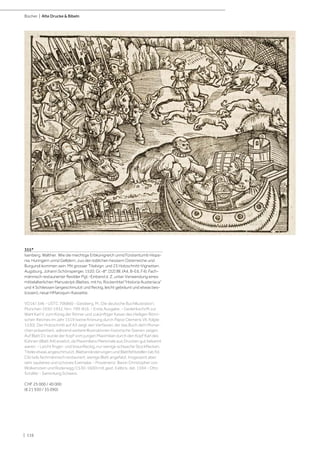 | 116
Bücher | Alte Drucke & Bibeln
355*
Isenberg, Walther. Wie die mechtige Erbkünigreich unnd Fürstentumb Hispa-
nia. Hunngern unnd Gelldern, zuo den loblichen heüsern Osterreiche und
Burgundi kommen sein. Mit grosser Titelvign. und 23 Holzschnitt-Vignetten.
Augsburg, Johann Schönsperger, 1520. Gr.-8°. [32] Bll. (A4, B-E6, F4). Fach-
männisch restaurierter flexibler Pgt.-Einband d. Z. unter Verwendung eines
mittelalterlichen Manuskript-Blattes, mit hs. Rückentitel "Historia Austeriaca"
und 4 Schliessen (angeschmutzt und fleckig, leicht gebräunt und etwas bes-
tossen), neue HMaroquin-Kassette.
VD16 I 346 - USTC 706860 - Geisberg, M., Die deutsche Buchillustration,
München 1930-1932, Nrn. 799-816. - Erste Ausgabe. - Gedenkschrift zur
Wahl Karl V. zum König der Römer und zukünftiger Kaiser des Heiligen Römi-
schen Reiches im Jahr 1519 (seine Krönung durch Papst Clemens VII. folgte
1530). Der Holzschnitt auf A3 zeigt den Verfasser, der das Buch dem Monar-
chen präsentiert, während weitere Illustrationen historische Szenen zeigen.
Auf Blatt D1 wurde der Kopf vom jungen Maximilian durch den Kopf Karl des
Kühnen (Blatt A4) ersetzt, da Maximilians Merkmale aus Drucken gut bekannt
waren. - Leicht finger- und braunfleckig, nur wenige schwache Stockflecken,
Titelei etwas angeschmutzt, Blattanränderungen und Blattfehlstellen (ab fol.
C6) teils fachmännisch restauriert, wenige Blatt angefalzt. Insgesamt aber
sehr sauberes und schönes Exemplar. - Provenienz: Baron Christopher von
Wolkenstein und Rodenegg (1530-1600) mit gest. Exlibris, dat. 1594 - Otto
Schäfer - Sammlung Schweiz.
CHF 25 000 / 40 000
(€ 21 930 / 35 090)
 