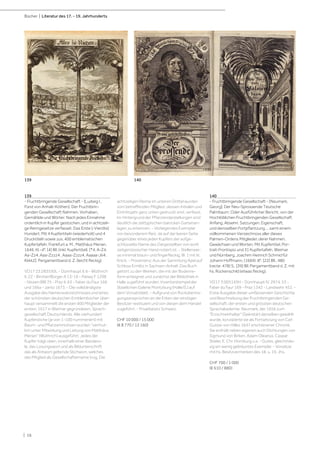 | 16
Bücher | Literatur des 17. - 19. Jahrhunderts
139
- Fruchtbringende Gesellschaft - [Ludwig I.,
Fürst von Anhalt-Köthen]. Der Fruchtbrin-
genden Gesellschaft Nahmen, Vorhaben,
Gemählde und Wörter: Nach jedes Einnahme
ordentlich in Kupfer gestochen, und in achtzeili-
ge Reimgesetze verfasset. Das Erste [-Vierdte]
Hundert. Mit 4 Kupfertiteln (wiederholt) und 4
Drucktiteln sowie zus. 400 emblematischen
Kupfertafeln. Frankfurt a. M., Matthäus Merian,
1646. Kl.-4°. [4] Bll. (inkl. Kupfertitel). [*4, A-Z4,
Aa-Zz4, Aaa-Zzzz4 , Aaaa-Zzzz4, Aaaaa-Jiii4,
Kkkk2]. Pergamentband d. Z. (leicht fleckig).
VD17 23:283550L - Dünnhaupt 6.6 - Wüthrich
II, 22 - Bircher/Bürger A 13-16 - Paisey F 1298
- Nissen BBI 75 - Praz II, 63 - Faber du Faur 166
und 166a - Jantz 1673. - Die vollständigste
Ausgabe des Namensverzeichnisses und eines
der schönsten deutschen Emblembücher über-
haupt versammelt die ersten 400 Mitglieder der
ersten, 1617 in Weimar gegründeten, Sprach-
gesellschaft Deutschlands. Alle vierhundert
Kupferstiche (je von 1-100 nummeriert) mit
Baum- und Pflanzenmotiven wurden "vermut-
lich unter Mitwirkung und Leitung von Matthäus
Merian" (Wüthrich) ausgeführt. Jedes der
Kupfer trägt oben, innerhalb einer Bandero-
le, das Losungswort und als Bildunterschrift
das als Antwort geltende Stichwort, welches
das Mitglied als Gesellschaftername trug. Die
achtzeiligen Reime im unteren Drittel wurden
vom betreffenden Mitglied, dessen Initialen und
Eintrittsjahr ganz unten gedruckt sind, verfasst.
Im Hintergrund der Pflanzendarstellungen sind
deutlich die zeittypischen barocken Gartenan-
lagen zu erkennen. - Vorliegendes Exemplar
von besonderem Reiz, da auf der leeren Seite
gegenüber eines jeden Kupfers der aufge-
schlüsselte Name des Dargestellten von wohl
zeitgenössischer Hand notiert ist. - Stellenwei-
se minimal braun- und fingerfleckig, Bl. 1 mit kl.
Knick. - Provenienz: Aus der Sammlung Apel auf
Schloss Ermlitz in Sachsen-Anhalt. Das Buch
gehört zu den Werken, die mit der Bodenre-
form enteignet und zunächst der Bibliothek in
Halle zugeführt wurden. Inventarstempel der
Staatlichen Galerie Moritzburg (Halle/S.) auf
dem Vorsatzblatt. - Aufgrund von Rückübertra-
gungsansprüchen an die Erben der einstigen
Besitzer restituiert und von diesen dem Handel
zugeführt. - Privatbesitz Schweiz.
CHF 10 000 / 15 000
(€ 8 770 / 13 160)
140
- Fruchtbringende Gesellschaft - [Neumark,
Georg]. Der Neu-Sprossende Teutsche
Palmbaum. Oder Ausführlicher Bericht, von der
Hochlöblichen Fruchtbringenden Gesellschaft
Anfang, Absehn, Satzungen, Eigenschaft,
und deroselben Fortpflantzung ... samt einem
vollkommenen Verzeichnüss aller dieses
Palmen-Ordens Mitglieder, derer Nahmen,
Gewächsen und Worten. Mit Kupfertitel, Por-
trait-Frontispiz und 31 Kupfertafeln. Weimar
und Nürnberg, Joachim Heinrich Schmid für
Johann Hoffmann, (1669). 8°. [22] Bll., 480
(recte: 478) S., [39] Bll. Pergamentband d. Z. mit
hs. Rückenschild (etwas fleckig).
VD17 3:005143H - Dünnhaupt IV, 2974, 53 -
Faber du Faur 169 - Praz 1342 - Landwehr 452. -
Erste Ausgabe dieser umfassenden Geschichte
und Beschreibung der Fruchtbringenden Ge-
sellschaft, der ersten und grössten deutschen
Sprachakademie. Neumark, der 1656 zum
"Erzschreinhalter" (Sekretär) derselben gewählt
wurde, konzipierte sie als Fortsetzung von Carl
Gustav von Hilles 1647 erschienener Chronik.
Sie enthält neben eigenen auch Dichtungen von
Sigmund von Birken, Adam Olearius, Caspar
Stieler, E. Chr. Homburg u.a. - Gutes, gleichmäs-
sig ein wenig gebräuntes Exemplar. - Vorsätze
mit hs. Besitzvermerken des 18. u. 19. Jhs.
CHF 700 / 1 000
(€ 610 / 880)
139 140
 