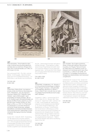 | 20
Bücher | Literatur des 17. - 19. Jahrhunderts
150*
Marie-Antoinette - Porte-feuille d'un talon
rouge. Contenant des anecdotes galantes &
secrettes de la cour de France. Mit gest. Fron-
tispiz. Paris, Comte de Paradès, [um 1785]. 12°.
42 S. HLwd. d. 19. Jhs.
Gay-Lemonnyer III, 821 - Pia 1166 - nicht bei
Barbier. - Erste Ausgabe. - Berühmte Satire
gegen den Hof im Vorfeld der Revolution. - Un-
beschnitten, in den Rändern etw. stockfleckig.
CHF 300 / 500
(€ 260 / 440)
151*
Ovidius Naso, Publius (Ovid). Les metamor-
phoses, en latin et en francois. De la traduction
de M. L'Abbé Banier... avec des explication
historique. 4 Bände. Mit 1 Titelkupfer, 4 gest.
Titelvign., 3 ganzs. Widmungsbll., 1 gest.
Schlussblatt und 30 gest. Kopfvign., alle von
P.-Ph. Choffard sowie 139 Kupferstichtafeln von
Baquoy, Choffard, Duclos, Legrand u.v.a. nach
Bocuehr, Eisen, Gravelot, Moreau, etc. Paris,
Basan, Le Mire, u. a., 1767-71. 4°. Marmorier-
te Lederbände d. Z. mit 2 farb. Rückensch.
und reicher floraler Rückenverg., goldgepr.
Deckelfileten und Goldschnitt (leicht berieben,
Ecken etwas bestossen, Gelenke Bde. II und IV
mit kleinem Wurmgang mit leichter Fehlstelle
im Bezug).
Sander 1472 - Cohen/R. 769 ff. - Fürstenberg
79: "Wir haben es hier mit einem weiteren
Hauptwerk französischer Illustrationskusnt zu
tun". - Erste Ausgabe der berühmten Gemein-
schaftsaugabe namhafter Pariser Verleger,
ausgestattet mit Illustrationen der ersten
Künstler, ausgeführt durch die besten Stecher
der Zeit. - Breitrandiges Exemplar, die Kupfer in
kräftigen Abzügen. - Etwas gebräunt, stellen-
weise schwach fingerfleckig. Die Kupfer meist
mit schwachem Abklatsch auf der gegenüber-
liegenden Seite. - Auf Vorsatz Bd. I mont. Etikett
der 1742 gegründeten Mannheimer Buchhand-
lung Charles Fontaine.
CHF 2 800 / 4 000
(€ 2 460 / 3 510)
152
TOTENTANZ - Schellenberg, J. R. - [Musäus, J.
K. A.] Freund Heins Erscheinungen in Holbeins
Manier. Mit gest. Frontispiz u. 24 Kupfertafeln
von Schellenberg. Winterthur, H. Steiner u.
Comp., 1785. 8°. 165 S., [1] w. Bl. HLdr. um 1920
mit goldgepr. Rückentitel (Rücken leicht aufge-
hellt u. berieben).
Goedeke IV, 1, 580, 6. - Lanckoronska/ Oe. II,
175 ff. u. Abb. 232-35 - Rümann 788 - Mass-
mann S. 57 - Oppermann 1200 - Leemann-van
E. 194ff. - Erste Ausgabe der "ideenreichen,
ungemein scharf charakterisierenden Blätter"
(L.-O.) Johann Rudolf Schellenbergs u. den
Begleittexten von Musäus. "In der Komposi-
tion sind die Szenen vollständig neu und frei
erfunden, besitzen eine grosse Originalitat und
entsprechen dem Zeitgeschmack. Von alten
Totentanzfolgen oder gar Holbein ist kein Ein-
fluss mehr zu spüren" (O.). - Einige der Kupfer
mit spiegelverkehrten Signaturen. - Tafeln in
den weissen Rändern teils stärker stockfleckig. -
Exlibris Victor Näf.
CHF 500 / 800
(€ 440 / 700)
153
Varin, Amedeé - Nus, Eugène und Antony
Meray. L'Empire des Légumes. Mémoires de
Cucurbitus 1er. Mit gest. Titel und 24 hand-
kol. Tafeln (davon 23 in Stahlstich und Nr. 3 in
Holzstich) von G. de Gonet nach A. Varin. Paris,
G. de Gonet, o. J. [1851]. Gr.-8°. [2] Bll., 310
S. HLeder d. Z. mit goldgepr. Rückentitel und
Rückgenverg. (etwas berieben, leicht bestossen
und gebräunt).
Carteret III, 218 - Vicaire VI, 245 - Sander 537 -
Brivois 134-5 - nicht bei Ray. - Zweite Ausgabe
mit Tafelverzeichnis zum Schluss und ohne die
Tafel "Ils étaitent calmes", die lediglich in der
selteneren ersten Ausgaben vorhanden ist. -
Reizvoll skurril illustriertes Werk mit Darstellun-
gen von verschiedenen figürlich dargestellten
Gemüsesorten (Radieschen, Karotten, Spargel,
Kürbisse, Bohnen, Mais, Kohle, etc.), die mitei-
nander sprechen, gehen und sich bekriegen.
- Leicht gebräunt, zumeist in den Rändern,
stellenweise schwach feucht- und fingerfleckig.
CHF 400 / 600
(€ 350 / 530)
151 152
 