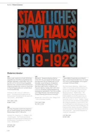 | 22
Bücher | Moderne Literatur
154
Albers, Josef. Interaction of Color. Mit 81 Farb-
serigrafien bzw. Farboffsets auf gefalzten Dop-
pelbogen. Starnberg, Joseph Keller, 1973. Folio
(ca. 36,5 x 27,5 x 14 cm). 81 lose Doppelblatt.
Mit einem Text- und einem Kommentarband in
Original-Kunstleder bzw. -broschur. Zusammen
in Original-Pappkassette und -schuber (dieser
minimal staubfleckig).
Danilowitz, S. 20f. - Eines von 1000 Exem-
plaren. - Erste deutsche Ausgabe eines der
bedeutendsten Künstlerbücher des späten 20.
Jahrhunderts. - Wohlerhalten.
CHF 1 000 / 1 500
(€ 880 / 1 320)
155
Arp, Hans. Muscheln und Schirme. Zeichnun-
gen von Sophie Taeuber. Meudon-Val-Fleury,
[Selbstverlag,] 1939. 8°. OBroschur.
Schmidt 150 - Hagenbach 11 - Bolliger 9, 435.
- Erste Ausgabe. - Als Privatdruck in kleiner
Auflage erschienene Gemeinschaftsarbeit des
Künstlerpaares. Typographie von Jan Tschi-
chold. - Wohlerhalten
CHF 300 / 500
(€ 260 / 440)
156
BAUHAUS - Staatliches Bauhaus Weimar
1919-1923. Hg. vom Staatlichen Bauhaus und
Karl Nierendorf. Mit 147 Abbildungen und 20
Farbtafeln, davon 9 Original-Lithographien
von Herbert Bayer, Marcel Breuer, L. Hirsch-
feld-Mack, Keler-Molnar u.a. Weimar und
München, Bauhaus-Verlag, 1923. 226 S. 24,5
x 25,5 cm. Schwarzer Original-Pappband mit
typographisch gestaltetem Titel in Rot und Blau
von H. Bayer (Rücken unter Verwendung des
Original-Materials fachmännisch erneuert).
Wingler 562 - Söhn HDO V, 506 - Bolliger VI, 61.
- Erste und einzige Ausgabe. -
CHF 2 500 / 4 000
(€ 2 190 / 3 510)
157
- Dexel, Walter. Original-Buchumschlag für:
Ders. u. Grete Dexel: Das Wohnhaus von heute.
19,5 x 40 cm. (vertikal gefaltet). Verso signiert
und datiert "W. Dexel [19]28".
Nicht bei Hollstein, Blickfang. - Walter Dexel
(1890-1973) entwarf sämtliche Einbände und
Schutzumschläge der "Prometheus-Bücher",
die seit 1927 im Leipziger Verlag Hesse &
Becker erschienen. - Wohlerhalten. - BEI-
GEGEBEN: Des. Neue Deutsche Baukunst.
Einladungskarte zum Eröffnungsvortrag von
Mies van der Rohe im Kunstverein Jena am 2.
November 1924. 15 : 15 cm. - Tadellos. - Dexel
war zwischen 1916 und 1928 Ausstellungsleiter
des Jenaer Kunstvereins. Er baute dort u.a. die
von Graef begonnene Sammlung aus und orga-
nisierte Dada-Abende sowie Ausstellungen von
Expressionisten, Bauhaus-Künstlern, Realisten
und Konstruktivisten. Dem Bauhaus blieb er bis
1925 verbunden. - Zwei weitere Beigaben zur
modernen Typographie.
CHF 300 / 500
(€ 260 / 440)
Moderne Literatur
156
 
