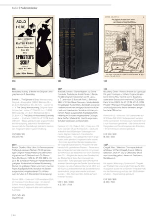 | 24
Bücher | Moderne Literatur
158
Beardsley, Aubrey. 3 Werke mit Original-Litho-
graphien von A. Beardsley.
Enthält: 1. The Spinster’s Scrip. Wandaushang.
Original-Lithographie. [1894]. Bildmass 36 x
23,5 cm; Blattgrösse 40 x 26,4 cm. - Lasner 92.
- - 2. The Savoy. Wandaushang. Original-Farbli-
thographie. London, C. F. Kell (Dr.), o. J. [1896].
Bildmass 23,2 x 17,3 cm; Blattgrösse 32,5 x
25,3 cm. - 3. The Savoy. An illustrated Quarterly.
London, L. Smithers, (1895). Gr.-8°. [2] Bll. Illustr.
OBrosch. - Etwas gebräunt oder angeschmutzt,
leicht kratzspurig, teils mit kl. Randeinrissen
(ausserhalb der Darstellung), teils leicht bestos-
sen. Insgesamt aber in guter Erhaltung.
CHF 600 / 900
(€ 530 / 790)
159*
Bisson, Charles - Bloy, Léon. La Femme pauvre.
Préface de Jacques Maritain. Mit 29 ganzsei-
tigen Original-Holzschnitten und zahlreichen
Vignetten von G. Beltrand nach Ch. Bisson.
Paris, Ch. Bisson, 1926. Gr.-8°. XXI, 388 S., [1],
[2] w. Bll. Schwarzer Maroquin-Handeinband mit
goldgepr. Rückentitel und etwas Rückenverg.,
Deckel mit goldgepr. Fileten und mont. marmor.
Papier, Kopfgoldschnitt, Vorsätze mit Seiden
ausgestattet, eingebundener OU, HMaro-
quin-Schuber d. Z. (Deckel leicht kratzspurig).
Monod 1606. - Eines von 115 Exemplaren (GA),
im Impressum von Bisson sign. - Im oberen
Schnitt minimal gebräunt, Vorsätze leicht
angeschmutzt, ingesamt aber sehr sauberes
Exemplar.
CHF 250 / 400
(€ 220 / 350)
160*
Botticelli, Sandro - Dante Alighieri. La Divine
Comédie. Traduite par André Pérate. 3 Bände.
Mit 180 Original-Holzstichen von M. Lacou
u. É. Lainé nach S. Botticelli. Paris, J. Beltrand,
1922-23. Folio. Blaue Maroquin-Handeinbände
mit goldgepr. Rückentitel u. Bandzahl, sowie De-
ckeltitel und reicher blindgepr. Bordüre auf De-
ckeln und Innenkanten, Vorsätze mit marmo-
riertem Papier ausgestattet, Kopfgoldschnitt,
HMaroquin-Schuber, eingebundene OU (sign.
René Kieffer; VGelenk Bd. 1 leicht angerissen,
Schuber bestossen und beschabt).
Carteret IV, 129 - Malke S. 342. - Eines von 225
num. Expl. der VA auf Arches (GA). - Gedruckt
anlässlich des 600jährigen Todestages von
Dante Alighieri. Italienisch-französische
Parallelausgabe. - Nur gelegentlich leicht ange-
staubt oder gebräunt, insgesamt sehr sauber.
- Am Ende des dritten Bandes beigebunden
der originale Subskriptions-Prospekt mit teils
handschriftl. geänderten Preisen. - Provenienz:
Das vorliegende Exemplar stammt mit grosser
Sicherheit aus der Bibliothek von Erich Steinthal
(seit 1911 Mitglied der deutschen Gesellschaft
der Bibliophilen). Seine Sammlung gilt als
verschollen, Teile gelangten aber offenbar mit
anderen Sammlungen der Familie Steinthal nach
Dresden, wo die erhaltenen Bücher ab 1971 von
der Sächs. Landesbibliothek als Sonderbestand
vereinnahmt, jüngst aber wieder restituiert
wurden. - Bibl.-Stempel, Bibl.-Zettel auf dem
hinteren Vorsatz.
CHF 1 400 / 2 000
(€ 1 230 / 1 750)
161
Bouchery, Omer - France, Anatole. Le Lys rouge.
Mit gest. Frontispiz u. 34 farb. Original-Graphi-
ken in Vernis Mou Technik von O. Bouchery,
sowie einer Extrasuite in mehreren Zuständen.
Paris, S. Kra, (1925). Gr.-8°. [2] Bll., 295 S., [1] Bl.
Privater HMaroquin mit goldgepr. Rückenschild
und Kopfgoldschnitt (leicht berieben), einge-
bundene OBroschur.
Monod 4913. - Eines von 750 Exemplaren auf
BFK Rives (GA 1052). Vorliegendes Exemplar
nicht nummeriert, im Impressum namentlich an
Louis Nourisson gewidmet. - Die Extrasuite mit
Marginalien und Druckhinweisen des Künstlers.
- Im Schnitt kaum störend gebräunt.
CHF 250 / 400
(€ 220 / 350)
162*
Chagall, Marc. Sélection. Chronique de la vie
artistique. VI. Marc Chagall. Anvers, Éditions
Sélection, 1929. 4°. 152 S. OBroschur (Block
vom Umschlag gelöst, dieser mit Einrissen u.
Randläsuren).
Mit eigenh. Widmung u. Unterschrift Chagalls
auf Titelblatt. Der ursprünglich hebräische Wid-
mungstext wurde mit schwarzer Tinte übermalt,
nur der Namenszug und das Jahr 1930 blieben
erhalten. - Papierbedingt gebräunt.
CHF 500 / 800
(€ 440 / 700)
160158 160
 