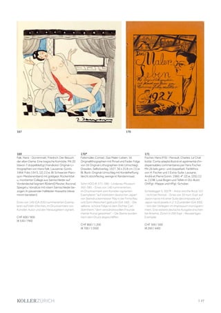 | 27
169
Falk, Hans - Dürrenmatt, Friedrich. Der Besuch
der alten Dame. Eine tragische Komödie. Mit 20
(davon 7 doppelblattgr.) handkolor. Original-Li-
thographien von Hans Falk. Lausanne, Gonin,
1964. Folio.134 S., [2], [1] w. Bl. Schwarzer Maro-
quin-Meistereinband mit goldgepr. Rückentitel
u. montierter Collage aus Sämischleder auf
Vorderdeckel (signiert R[oland] Meuter, Ascona).
Spiegel u. Vorsätze mit rotem Sämischleder be-
zogen. In passender Halbleder-Kassette (diese
minim berieben).
Eines von 149 (GA 205) nummerierten Exemp-
laren auf Vélin d'Arches, im Druckvermerk von
Künstler, Autor und den Herausgebern signiert.
CHF 600 / 900
(€ 530 / 790)
170*
Felixmüller, Conrad. Das Maler-Leben. 16
Originallithographien mit Pinsel und Feder. Folge
von 16 Original-Lithographien (inkl. Umschlag).
Dresden, Selbstverlag, 1927. 36 x 25,8 cm. [1] w.
Bl. Illustr. Original-Umschlag mit Kordelheftung
(leicht stockfleckig, wenige kl. Randeinrisse).
Söhn HDO III, 371-386 - Lindenau-Museum
565-580. - Eines von 140 nummerierten,
im Druckvermerk vom Künstler signierten
Exemplaren "auf stärkstem deutschen Japan"
von Steindruckermeister May in der Firma Rau
und Sohn (Niescher) gedruckt (GA 160). - Die
seltene, schöne Folge ist dem Dichter Carl
Sternheim, "dem verständnisvollen Freunde
meiner Kunst gewidmet". - Die Steine wurden
nach dem Druck abgeschliffen.
CHF 800 / 1 200
(€ 700 / 1 050)
171
Fischer, Hans (FIS) - Perrault, Charles. Le Chat
botté. Conte adapté illustré et agrémenté d'in-
dispensables commentaires par Hans Fischer.
Mit 26 teils ganz- und doppelseit. Farblithos
von H. Fischer und 1 Extra-Suite. Lausane,
André et Pierre Gonin, 1960. 4°. [2] w., [20], [1]
w., [1] Bll. Lose Bogen und Tafeln in OU, illustr.
OHPgt.-Mappe und HPgt.-Schuber.
Scheidegger S. 302 ff. - Artist and the Book 107
- nicht bei Monod. - Eines von 35 num. Expl. auf
Japon nacré mit einer Suite décomposée auf
Japon nacré jeweils in 2-3 Zuständen (GA 300).
- Von den Verlegern im Impressum monogram-
miert. Eine weitere deutsche Ausgabe erschien
bei Artemis, Zürich in 200 Expl. - Neuwertiges
Exemplar.
CHF 300 / 500
(€ 260 / 440)
170167
 