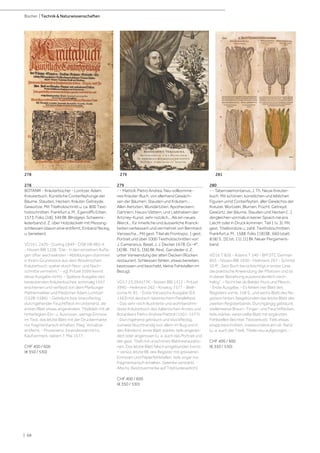 | 68
Bücher | Technik & Naturwissenschaften
278
BOTANIK - Kräuterbücher - Lonitzer, Adam.
Kreuterbuch, Künstliche Conterfeyhunge der
Bäume, Stauden, Hecken, Kräuter, Getreyde,
Gewürtze. Mit Titelholzschnitt u. ca. 800 Text-
holzschnitten. Frankfurt a. M., Egenolffs Erben,
1573. Folio. [18], 349 Bll. Blindgepr. Schweins-
lederband d. Z. über Holzdeckeln mit Messing-
schliessen (davon eine entfernt, Einband fleckig
u. berieben).
VD16 L 2420 - Durling 2849 - DSB VIII 483-4
- Nissen BBI 1228: "Die - in den einzelnen Aufla-
gen öfter wechselnden - Abbildungen stammen
in ihrem Grundstock aus dem Rösslinschen
Kräuterbuch, später durch Neu- und Nach-
schnitte vermehrt." - vgl. Pritzel 5599 (kennt
diese Ausgabe nicht). - Spätere Ausgabe des
bedeutenden Kräuterbuches, erstmalig 1557
erschienen und verfasst von dem Marburger
Mathematiker und Mediziner Adam Lonitzer
(1528-1586). - Gebräunt bzw. braunfleckig,
durchgehender Feuchtfleck im Unterrand, die
ersten Blatt etwas angerändert. Titelblatt mit alt
hinterlegten Ein- u. Ausrissen, wenige Einrisse
im Text, das letzte Blatt mit der Druckermarke
nur fragmentarisch erhalten. Flieg. Vorsätze
entfernt. - Provenienz: Innendeckel mit hs.
Kaufvermerk, datiert 7. Mai 1577.
CHF 400 / 600
(€ 350 / 530)
279
- - Mattioli, Pietro Andrea. Neu vollkomme-
nes Kräuter-Buch, von allerhand Gewäch-
sen der Bäumen, Stauden und Kräutern...
Allen Aertzten, Wundärtzten, Apotheckern,
Gärtnern, Hauss-Vättern, und Liebhabern der
Artzney-Kunst, sehr nützlich... Als ein neues
Werck... für innerliche und äusserliche Kranck-
heiten verbessert und vermehret von Bernhard
Verzascha... Mit gest. Titel als Frontispiz, 1 gest.
Portrait und über 1000 Textholzschnitten von
J. Camerarius. Basel, J. J. Decker 1678. Gr.-4°.
[4] Bll., 792 S., [36] Bll. Rest. Ganzleder d. Z.
unter Verwendung der alten Decken (Rücken
restauriert, Schliessen fehlen, etwas berieben,
bestossen und beschabt, kleine Fehlstellen im
Bezug).
VD17 23:294577K - Nissen BBI 1311 - Pritzel
5990 - Heilmann 262 - Krivatsy 7577 - Well-
come IV, 81. - Erste Verzascha Ausgabe (EA
1563) mit deutsch-lateinischem Paralleltext.
- Das sehr reich illustrierte und wohl berühm-
teste Kräuterbuch des italienischen Arztes und
Botanikers Pietro Andrea Mattioli (1501-1577).
- Durchgehend gebräunt und stockfleckig,
zumeist feuchtrandig (vor allem im Bug und in
den Rändern), erste Blatt stärker, teils angerän-
dert oder angerissen (u. a. auch das Portrait und
der gest. Titel) mit unschönen Blattrestauratio-
nen. Das letzte Blatt falsch eingebunden (recto
= verso), letzte Bll. des Register mit grösseren
Einrissen und Papierfehlstellen, teils sogar nur
fragmentarisch erhalten. Gelenke verstärkt. -
Alte hs. Besitzvermerke auf Titel (unleserlich).
CHF 400 / 600
(€ 350 / 530)
280
- - Tabernaemontanus, J. Th. Neuw Kreuter-
buch, Mit schönen, künstlichen und leblichen
Figuren unnd Conterfeyten, aller Gewächss der
Kreuter, Wortzeln, Blumen, Frücht, Getreyd,
Gewürtz, der Bäume, Stauden und Hecken [...]
dergleichen vormals in keiner Sprach nie ans
Liecht oder in Druck kommen. Teil 1 (v. 3). Mit
gest. Titelbordüre u. zahlr. Textholzschnitten.
Frankfurt a. M., 1588. Folio. [18] Bll., 660 (statt
818) S., [5] (st. 11), [1] Bll. Neuer Pergament-
band.
VD16 T 826 - Adams T 540 - BM STC German
855 - Nissen BBI 1930 - Heilmann 297 - Schmid
50 ff. „Sein Buch berücksichtigt in erster Linie
die praktische Anwendung der Pflanzen und ist
in dieser Beziehung ausserordentlich reich-
haltig“. – Nicht bei de Belder, Hunt und Plesch.
- Erste Ausgabe. - Es fehlen vier Blatt des
Registers vorne, 158 S., und sechs Blatt des Re-
gisters hinten, beigebunden das letzte Blatt des
zweiten Registerbands. Durchgängig gebräunt,
stellenweise Braun-, Finger- und Feuchtflecken,
teils stärker, vereinzelte Blatt mit ergänzten
Fehlstellen (leichter Textverlust). Teils etwas
knapp beschnitten, insbesondere am ob. Rand
(u. a. auch der Titel). Titelei neu aufgezogen. -
CHF 400 / 600
(€ 350 / 530)
278 279 281
 