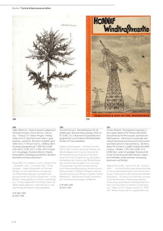 | 72
Bücher | Technik & Naturwissenschaften
289
Haller, Albert von. Historia stirpium indigenarum
helvetiae inchoata. Tomus Primus (- Secun-
dus, - Tertius). 3 in 1 Band. Mit gest. Titelvig-
nette von G. D. Heumann nach Huber, 1 gest.
Kopfvign., und 46 (st. 48; davon 19 gefalt.) gest.
Tafeln von C. F. Fritzsch nach C. J. Rollinus. Bern,
Societatis typographicae, 1768. Folio. [2] Bll.,
LXIV, 444 S., [1] Bl., 323 S., [1] Bl., 204 S. HLeder
d. Z. mit goldgepr. Rückenschild (unt. Kapital
etwas lädiert, Goldprägung verblichen, berieben,
beschabt und etwas bestossen).
Nissen BBI 774 - Stafleu/ C. 2311 - Pritzel, 3725
- Steinke/Pr. 1202 - Lonchamp 1367. - Erste
Ausgabe. - Hallers Hauptarbeit zur Flora der
Schweiz mit den informativen und dekorati-
ven Pflanzendarstellungen, namentlich der
grossen Anzahl von Orchis-Gewächsen. - In den
Rändern etwas gebräunt und leicht stockfleckig,
im 1. Teil durchgehender Feuchtfleck oben, die
Tafeln stärker gebräunt, vereinzelt stock- oder
sporrfleckig, Buchblock mittig angeplatzt.
CHF 600 / 900
(€ 530 / 790)
290
Honnef, Hermann. Windkraftwerke. Mit 28
Abbildungen. Braunschweig, Vieweg, 1932. Gr.-
8°. [3] Bll., 111 S. Illustrierte Original-Broschur
(angerändert und mit kleinen Randfehlstellen,
Rücken mit Tesa überklebt).
Seltene erste Ausgabe. - Hermann Honnef
(1878-1961) "war ein deutscher Erfinder und
Windenergiepionier. Er war ein Visionär der
Windkraftnutzung und gilt als ein Vorreiter
dieser Form der Energienutzung. Seine Ideen
beinhalteten den Verbund der Windkraftanla-
gen und somit den Ausgleich von Leistungs-
schwankungen, die Zwischenspeicherung
durch Wasserstofferzeugung, die Nutzung von
Meereswinden in Offshore-Anlagen sowie die
Nutzbarmachung von Winden in großen Höhen"
(Wikipedia). - Stempel auf Vorsatz, Anmerkun-
gen und Unterstreichungen mit Bleistift.
CHF 400 / 600
(€ 350 / 530)
291
Hooke, (Robert). Micrographia restaurata, or
the copper-plates of Dr. Hooke's Wonderful
Discoveries by the Microscope, reprinted and
fully Explaines... Intermixed, occasionally, with
many Entertaining and Insctructive Discoveries
and Observations in Natural History... By Herny
Baker. Mit 33 (davon 2 gefalt.) Kupferstichtafeln.
London, J. Bowles, 1745. Folio. [2] Bll., 65 S.,
[2] Bll. Rest. Leder mit goldgepr. Rückenschild
(unter Verwendung der alten Decken, ergänz-
ten Fehlstellen, etwas berieben, kratzspurig,
bestossen und fleckig).
Wellcome III, S.296 - Garrison-M. 26 - Norman
1092 : "... not only the first book devoted entirely
to microscopical observations, but also the first
to pair its descriptions with profuse and detailed
illustrations ... his famous and dramatic portraits
of the flea and louse, a frightening eighteen
inches long, are hardly less startling today than
they must have been to Hooke's contempora-
ries" - Blake, S. 220 - Keynes, Hooke 10 - PMM
147: "Robert Hooke war ein ungewöhnlich viel-
288 290
 