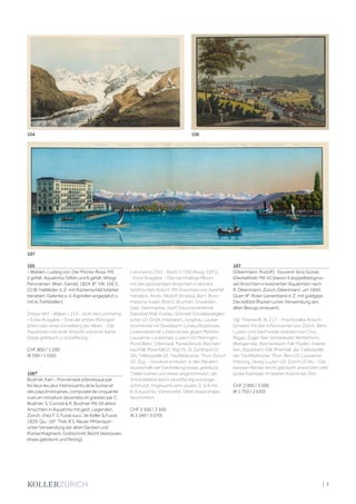 | 3
105
- Welden, Ludwig von. Der Monte-Rosa. Mit
2 gefalt. Aquatinta-Tafeln und 6 gefalt. lithogr.
Panoramen. Wien, Gerold, 1824. 8°. VIII, 166 S.,
[1] Bl. Halbleder d. Z. mit Rückenschild (stärker
berieben, Gelenke a. d. Kapitalen angeplatzt u.
mit kl. Fehlstellen).
Dreyer 997 - Wäber I, 215 - nicht bei Lonchamp.
– Erste Ausgabe. - Eine der ersten Monogra-
phien über einen Einzelberg der Alpen. - Die
Aquatinten mit einer Ansicht und einer Karte. -
Etwas gebräunt u. stockfleckig.
CHF 800 / 1 200
(€ 700 / 1 050)
106*
Bodmer, Karl - Promenade pittoresque par
les lieux les plus intéressants de la Suisse et
des pays limitrophes, composée de cinquante
vues en miniature dessinées et gravées par C.
Bodmer, S. Corrodi & R. Bodmer. Mit 50 altkol.
Ansichten in Aquatinta mit gest. Legenden.
Zürich, chez F. S. Fussli succ. de Keller & Fussli,
1829. Qu.-16°. Titel, 8 S. Neuer HMaroquin
unter Verwendung der alten Decken und
Rückenfragment, Goldschnitt (leicht bestossen,
etwas gebräunt und fleckig).
Lonchamp 2361 - Barth 17350 (Ausg. 1831).
- Erste Ausgabe. - Das reichhaltige Album
mit den grossartigen Ansichten in absolut
farbfrischem Kolorit. Mit Ansichten von Aarefall
Handeck, Airolo, Altdorf, Amsteg, Bern, Boro-
meische Inseln, Brienz, Brunnen, Einsiedeln,
Gais, Gemmipass, Genf, Gessnerdenkmal,
Giessbachfall, Goldau, Grimsel, Grindelwaldglet-
scher (2), Grütli, Interlaken, Jungfrau, Lauter-
brunnental mit Staubbach, Lindau/Bodensee,
Löwendenkmal, Löwerzersee gegen Mythen,
Lausanne, Leukerbad, Luzern (2), Meiringen,
Mont Blanc, Oberhasli, Pantenbruck, Reichen-
bachfall, Rheinfall (2), Rigi (3), St. Gotthard (2),
Sils, Tellskapelle (2), Teufelsbrücke, Thun, Zürich
(2), Zug. - Vorsätze erneuert. In den Rändern
(ausserhalb der Darstellung) etwas gebräunt,
Titelei stärker und etwas angeschmutzt, die
Schutzblätter leicht stockfleckig und ange-
schmutzt. Insgesamt sehr sauber. S. 3/4 mit
kl. Eckausriss. Vereinzelte Tafeln etwas knapp
beschnitten.
CHF 2 500 / 3 500
(€ 2 190 / 3 070)
107
[Dikenmann, Rudolf]. Souvenir de la Suisse
(Deckeltitel). Mit 42 (davon 4 doppelblattgros-
se) Ansichten in kolorierten Aquatinten nach
R. Dikenmann. Zürich, Dikenmann, um 1850.
Quer-8°. Roter Leinenband d. Z. mit goldgepr.
Deckeltitel (Rücken unter Verwendung des
alten Bezugs erneuert).
Vgl. Thieme/B. IX, 217. - Prachtvolles Ansich-
tenwerk mit den 4 Panoramen von Zürich, Bern,
Luzern und Genf sowie Veduten von Chur,
Ragaz, Zuger See, Grindelwald, Wetterhorn,
Wengernalp, Reichenbach-Fall, Flüelen, Interla-
ken, Staubbach-Fall, Rheinfall, der Tellskapelle,
der Teufelsbrücke, Thun, Bern (2), Lausanne,
Fribourg, Vevey, Luzern (2), Zürich (2) etc. - Die
weissen Ränder leicht gebräunt, ansonsten sehr
gutes Exemplar im besten Kolorit der Zeit.
CHF 2 000 / 3 000
(€ 1 750 / 2 630)
107
106104
 