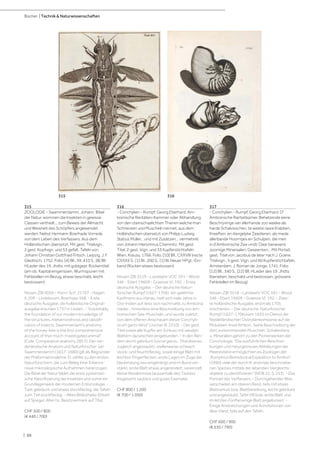 | 88
Bücher | Technik & Naturwissenschaften
315
ZOOLOGIE - Swammerdamm, Johann. Bibel
der Natur, worinnen die Insekten in gewisse
Classen vertheilt... zum Beweis der Allmacht
und Weisheit des Schöpfers angewendet
werden. Nebst Hermann Boerhade Vorrede
von dem Leben des Verfassers. Aus dem
Holländischen übersetzt. Mit gest. Titelvign.,
2 gest. Kopfvign. und 53 gefalt. Tafeln von
Johann Christian Gottfried Fritsch. Leipzig, J. F.
Gleditsch, 1752. Folio. [4] Bll., XII, 410 S., [8] Bll.
HLeder des 19. Jhdts. mit goldgepr. Rückentitel
(am ob. Kapital eingerissen, Wurmspuren mit
Fehlstellen im Bezug, etwas beschabt, leicht
bestossen).
Nissen ZBI 4056 - Horn/ Sch. 21797 - Hagen
II, 209 - Lindeboom, Boerhave 568. - Erste
deutsche Ausgabe, die holländische Original-
ausgabe erschien 1737 in Leiden. - "Indubitably
the foundation of our modern knowledge of
the structures, metamorphosis and classifi-
cation of insects. Swammerdam's anatomy
of the honey-bee is the first comprehensive
account of that much-investigated animal"
(Cole, Comparative anatomy 285 f.). Der nie-
derländische Anatom und Naturforscher Jan
Swammerdamm (1637-1680) gilt als Begründer
der Präformationslehre. Er zählte zu den ersten
Naturforschern, die zum Beleg ihrer Erkennt-
nisse mikroskopische Aufnahmen heranzogen.
Die Bibel der Natur bildet die erste systemati-
sche Klassifizierung der Insekten und somit ein
Grundlagenwerk der modernen Entomologie. -
Text gebräunt und etwas stockfleckig, die Tafeln
zum Teil stockfleckig. - Altes Bibliotheks-Etikett
auf Spiegel. Alter hs. Besitzvermerk auf Titel.
CHF 500 / 800
(€ 440 / 700)
316
- Conchylien - Rumpf, Georg Eberhard. Am-
boinische Raritäten-Kammer oder Abhandlung
von den steinschaalichten Thieren welche man
Schnecken und Muscheln nennet, aus dem
Holländischen übersetzt von Philipp Ludwig
Statius Müller... und mit Zusätzen... vermehret
von Johann Hieronmus Chemnitz. Mit gest.
Titel, 2 gest. Vign. und 33 Kupferstichtafeln.
Wien, Krauss, 1766. Folio. [10] Bll., CXXVIII (recte
CXXXI) S., [1] Bl., 200 S., [1] Bl. Neuer HPgt.-Ein-
band (Rücken etwas bestossen).
Nissen ZBI 3519 - Landwehr VOC 591 - Wood
546 - Ebert 19609 - Graesse VI, 192. - Erste
deutsche Ausgabe. - Der deutsche Natur-
forscher Rumpf (1627-1706) "ein gelehrter
Kaufmann aus Hanau, hielt sich viele Jahre in
Ost-Indien auf, liess sich nachmahls zu Amboina
nieder... hinterliess eine Beschreibung von am-
boinischen See-Muscheln, und wurde zuletzt
von dem öfteren Anschauen dieser Conchyli-
orum gantz blind" (Jocher III, 2310). - Der gest.
Titel sowie alle Kupfer am Schluss mit vakaten
Blättern dazwischen eingebunden. - In den Rän-
dern leicht gebräunt (vorne ganzs., Titel ebenso,
zugleich angestaubt), stellenweise schwach
stock- und feuchtfleckig, sowie einige Blatt mit
leichten Fingerflecken, erste Lagen im Zuge der
Neubindung neu eingehängt und im Bund ver-
stärkt, erste Blatt etwas angerändert, vereinzelt
kleine Randeinrisse (ausserhalb des Textes).
Insgesamt saubers und gutes Exemplar.
CHF 800 / 1 200
(€ 700 / 1 050)
317
- Conchylien - Rumpf, Georg Eberhard. D'
Amboinsche Rariteitkamer, Behelzende eene
Beschryvinge van allerhande zoo weeke als
harde Schalvisschen, te weete raare Krabben,
Kreeften, en diergelyke Zeedieren, als mede
allerbande Hoorntjes en Schulpen, die men
in d'Amboinsche Zee vindt: Daar benevens
zoomige Mineraalen, Geseenten... Mit Portait,
gest. Titel von Jacobus de later nach J. Goere,
Titelvign., 5 gest. Vign. und 60 Kupferstichtafeln.
Amsterdam, J. Roman de Jonge, 1741. Folio.
[12] Bll., 340 S., [22] Bll. HLeder des 19. Jhdts.
(berieben, beschabt und bestossen, grössere
Fehlstellen im Bezug).
Nissen ZBI 3518 - Landwehr VOC 591 - Wood
546 - Ebert 19609 - Graesse VI, 192. - Zwei-
te holländische Ausgabe, erstmals 1705
erschienen. - Der deutsche Naturforscher
Rumpf (1627-1706) kam 1635 im Dienst der
Niederländischen Ostindienkompanie auf die
Molukken-Insel Ambon. Seine Beschreibung der
dort vorkommenden Muscheln, Schalentiere
u. Mineralien gehört zu den Pionierwerken der
Conchologie. "Die ausführlichen Beschrei-
bungen und naturgetreuen Abbildungen der
Meerestiere ermöglichten es Zoologen der
,Rumphius Biohistorical Expedition to Ambon'
(1990) viele der durch R. erstmals beschriebe-
nen Spezies mittels der lebenden Vergleichs-
objekte zu identifizieren" (NDB 22, S. 253). - Das
Portrait des Verfassers. - Durchgehender Was-
serschaden am oberen Rand, teils mit etwas
Blattverlust bzw. Blattbereibung, leicht gebräunt
und angestaubt, Tafel VIII lose, erste Blatt und
im letzten Fünftel einige Blatt angelockert. -
Einige Anstreichungen und Annotationen von
alter Hand, teils auf den Tafeln.
CHF 600 / 900
(€ 530 / 790)
316315
 