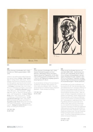 | 91
520
Hesse, Hermann, Schriftsteller (1877-1962).
Konvolut von 7 Widmungsexemplaren. 1909-
1956.
Jeweils sn den befreundeten Alfred Schlenker
bzw. dessen Ehefrau. Enthält: 1. Peter Camen-
zind. 37. Auflage. Berlin, 1909. OLwd. - Mit ein-
gelegter maschinenschr. Postkarte von Hesse:
„Ich habe gehörte, dass Sie sich einen Camen-
zind gekauft haben. Das dürfen Sie nimmer tun!“
- 2. Umwege. Erzählungen. Ebd., 1912. OLwd. -
Mit mont. Visitenkarte und eigenh. „mit Grüssen
von“ Hesses. - 3. Indischer Lebenslauf. Zürich,
1946. OBroschur. - Auf Titel signiert. - 4. Poè-
mes. Paris, 1952. 4°. OBroschur (Rücken gebro-
chen). - Auf Titel gewidmet. - 5. Hesse / Rolland.
Briefe. Zürich, 1954. OLwd. mit OU. - Vorsatz
mit Widmung u. Unterschrift Hesses. - 6. Zwei
jugendliche Erzählungen. Olten, 1956. OKart. -
Widmung Hesses auf Vorsatz, dat. VIII 56. - 7.
Aquarelle aus dem Tessin. Bedruckter Umschlag
mit 3 (statt 12) Postkarten. - Auf Innendeckel
signiert. - Beiliegend 2 weitere Bücher mit mont.
Karten „im Auftrag des Verfassers“.
CHF 300 / 500
(€ 280 / 460)
521
Hesse, Hermann, Schriftsteller (1877-1962).
Original-Portraitphotographie von Gret
Widmann. Silbergelatine-Abzug. Mit eigenh.
Signatur Hesses auf Trägerkarton. Hs. von Wid-
mann auf Abzug signiert und datiert 1911. 19,5
× 16,6 cm. Auf Trägerkarton aufgelegt, gerahmt.
Gesamtgrösse: 33 × 26 cm.
Es sind drei Serien mit Hesse-Portraits bekannt,
die Widmann anfertigte. Diese datieren von
1910, 1926 und schliesslich 1929. - Die vorlie-
gende Aufnahme ist offenbar bislang unbekannt
geblieben. - Etwas verblasst und fleckig.
CHF 400 / 600
(€ 370 / 560)
522
Kübler, Arnold, Schriftsteller, Zeichner und
Journalist (1890-1983). „Sardinienreise vom
Sommer 1972“ (Deckeltitel). Skizzen-Album
mit ca. 44 (davon 18 doppelblattgr., teils dat.)
eigenh. Filzstiftzeichnungen. Sardinien, 1972.
29 x 23 cm. [34] (davon 1 vakat) Bll. Lose Blatt,
zwischen Papp-Deckel provisorisch eingeklebt.
Auf Vorderdeckel eigenh. Titel des Verfassers.
Arnold Kübler war Gründer und Redaktor der
Kunstzeitschrift „Du“. Sein Nachlass liegt in der
Zentralbibliothek Zürich. Vorliegend offenbar ein
Fragment eines tagebuchartigen Skizzen-Al-
bums der Sardinienreise im Sommer 1972: ein
handschriftlicher Verweis auf dem 1. Blatt ver-
merkt 152 Seiten. Dargestellt sind Veduten von
Städten und Gebäuden, Verkehr, Alltagsszenen,
Personenstudien und Portraits und Reproduk-
tionen von Kunstwerken und Sehenswürdigkei-
ten. - Etwas gebräunt, stellenweise braun- und
fingerfleckig, teils leicht angestaubt (vorne
stärker), erste Lage mit Einriss im Bundsteg
(ca. 4 cm; leicht in der Darstellung), von der
unschönen Montage mit Isolierungs-Klebeband
stellenweise leimschattig, das weisse Blatt mit
grösserem Ausschnitt. Die letzten Lagen stark
angelockert (nahezu lose). Trotz der erwähnten
Erhaltunsmängel in einem ordentlichen Zu-
stand. - Provenienz: Direkt bei Kübler erworben,
seither Schweizer Privatbesitz.
CHF 800 / 1 200
(€ 740 / 1 110)
519521
 