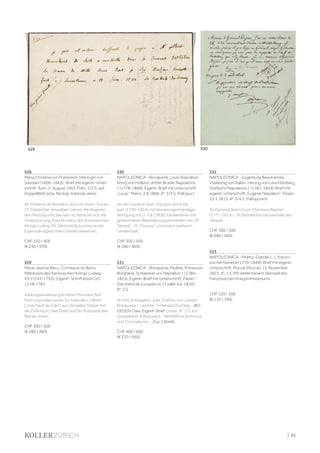| 93
528
Maria Christina von Frankreich, Herzogin von
Savoyen (1606-1663). Brief mit eigenh. Unter-
schrift. Turin, 5. August 1663. Folio. 1/2 S. auf
Doppelblatt (etw. fleckig). Adresse verso.
An Madame de Rossillon, kurz vor ihrem Tod am
27. Dezember desselben Jahres. Als Regentin
des Herzogtums Savoyen sicherte sie sich die
Unterstützung ihres Bruders, des französischen
Königs Ludwig XII. Gleichzeitig konnte sie die
Eigenständigkeit ihres Landes bewahren.
CHF 250 / 400
(€ 230 / 370)
529
Marie-Jeanne Bécu, Comtesse du Barry,
Mätresses des französichen Königs Ludwig
XV. (1743-1793). Eigenh. Schriftstück O.O.
12.06.1781.
Zahlungsanweisung an einen Monsieur Buf-
fantt zugunsten eines Tuchhändlers Gilbert
(„marchant de toile“) aus Versailles. Dieser hat
die Zahlung in zwei Raten auf der Rückseite des
Blattes visiert.
CHF 300 / 500
(€ 280 / 460)
530
NAPOLEONICA - Bonaparte, Louis Napoléon,
König von Holland, dritter Bruder Napoléons
I. (1778-1846). Eigenh. Brief mit Unterschrift
„Louis“. Mainz, 2.8.1806. 4°. 1/3 S. (Faltspur).
An den General Jean-François-Aimé De-
jean (1749-1824) mit dessen eigenhändiger
Anfügung mit U. 7.8.[1806]. Desweiteren mit
gezeichneten Bearbeitungsvermerken von „M.
Tabarié“, „M. Chauvar“ und einem weiteren. -
Gestempelt.
CHF 300 / 500
(€ 280 / 460)
531
NAPOLEONICA - Bonaparte, Pauline, Prinzessin
Borghése, Schwester von Napoléon I. (1780-
1825). Eigenh. Brief mit Unterschrift „Paulin“.
Des bains de Lucques ce 11 jullet [ca. 1816].
8°. 2 S.
An ihre Schwägerin Julie, Ehefrau von Joseph
Bonaparte. - Leichter Tintendurchschlag. - BEI-
GEGEN: Dies. Eigenh. Brief. Undat. 8°. 2 S. auf
Doppelblatt (Faltspuren). - Betreffend Schmuck
und Tischwäsche. - Zus. 2 Briefe.
CHF 400 / 600
(€ 370 / 560)
532
NAPOLEONICA - Eugène de Beauharnais,
Vizekönig von Italien, Herzog von Leuchtenberg,
Stiefsohn Napoleons I. (1781-1824). Brief mit
eigenh. Unterschrift „Eugene Napoléon“. Posen,
23.1.1813. 4°. 3/4 S. (Faltspuren).
An General Jean-Louis-Ebenezer Reynier
(1771-1814). - Kl. Randeinriss (ausserhalb des
Textes).
CHF 300 / 500
(€ 280 / 460)
533
NAPOLEONICA - Molitor, Gabriel J. J., franzö-
sischer General (1770-1849). Brief mit eigenh.
Unterschrift. Murcie (Murcia), 15. November
1823. 4°. 1 S. Mit verblichenem Stempel des
französischen Kriegsministeriums.
CHF 120 / 200
(€ 110 / 190)
530529
 