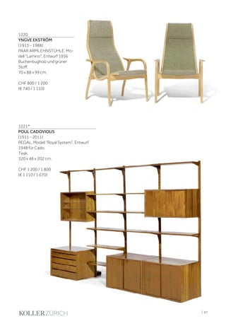 | 67
1220
YNGVE EKSTRÖM
(1913 - 1988)
PAAR ARMLEHNSTÜHLE, Mo-
dell "Lamino", Entwurf 1956
Buchenbugholz und grüner
Stoff.
70 x 88 x 99 cm.
CHF 800 / 1 200
(€ 740 / 1 110)
1221*
POUL CADOVIOUS
(1911 - 2011)
REGAL, Modell "Royal System", Entwurf
1948 für Cado.
Teak.
320 x 48 x 202 cm.
CHF 1 200 / 1 800
(€ 1 110 / 1 670)
 
