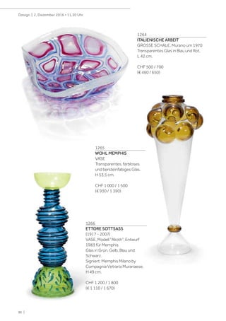 86 |
Design | 2. Dezember 2016 • 11.30 Uhr
1264
ITALIENISCHE ARBEIT
GROSSE SCHALE, Murano um 1970
Transparentes Glas in Blau und Rot.
L 42 cm.
CHF 500 / 700
(€ 460 / 650)
1265
WOHL MEMPHIS
VASE
Transparentes, farbloses
und bersteinfabiges Glas.
H 53,5 cm.
CHF 1 000 / 1 500
(€ 930 / 1 390)
1266
ETTORE SOTTSASS
(1917 - 2007)
VASE, Modell "Alioth", Entwurf
1983 für Memphis
Glas in Grün, Gelb, Blau und
Schwarz.
Signiert: Memphis Milano by
Compagnia Vetraria Muranaese.
H 49 cm.
CHF 1 200 / 1 800
(€ 1 110 / 1 670)
 