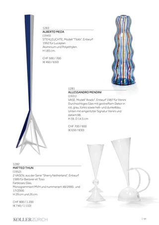 | 93
1281
ALLESSANDRO MENDINI
(1931)
VASE, Modell "Arado", Entwurf 1987 für Venini
Durchsichtiges Glas mit gestreiftem Dekor in
rot, grau, türkis sowie hell- und dunkelblau.
Unten mit eingeritzter Signatur Venini und
datiert 88.
H 39, D 14,5 cm
CHF 700 / 900
(€ 650 / 830)
1282
MATTEO THUN
(1952)
2 VASEN, aus der Serie "Sherry Netherland", Entwurf
1989 für Barovier et Toso
Farbloses Glas.
Monogrammiert MVH und nummeriert 48/2000, und
17/2000.
H 29 cm und 26 cm.
CHF 800 / 1 200
(€ 740 / 1 110)
1283
ALBERTO MEDA
(1945)
STEHLEUCHTE, Modell "Tibibi", Entwurf
1992 für Luceplan
Aluminium und Polyethylen.
H 185 cm.
CHF 500 / 700
(€ 460 / 650)
 