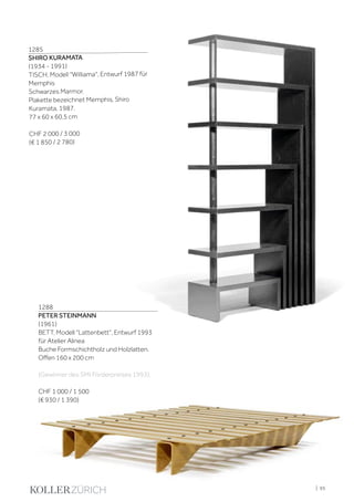 | 95
1285
SHIRO KURAMATA
(1934 - 1991)
TISCH, Modell "Williama", Entwurf 1987 für
Memphis
Schwarzes Marmor.
Plakette bezeichnet Memphis, Shiro
Kuramata, 1987.
77 x 60 x 60,5 cm
CHF 2 000 / 3 000
(€ 1 850 / 2 780)
1288
PETER STEINMANN
(1961)
BETT, Modell "Lattenbett", Entwurf 1993
für Atelier Alinea
Buche Formschichtholz und Holzlatten.
Offen 160 x 200 cm
(Gewinner des SMI Förderpreises 1993).
CHF 1 000 / 1 500
(€ 930 / 1 390)
 