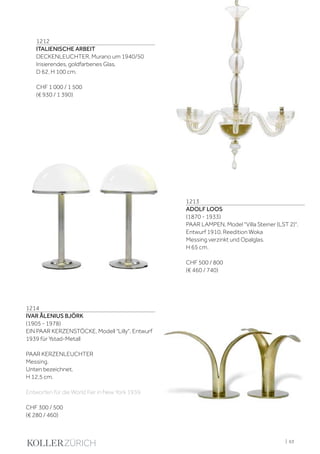 | 63
1212
ITALIENISCHE ARBEIT
DECKENLEUCHTER, Murano um 1940/50
Irisierendes, goldfarbenes Glas.
D 62, H 100 cm.
CHF 1 000 / 1 500
(€ 930 / 1 390)
1213
ADOLF LOOS
(1870 - 1933)
PAAR LAMPEN, Model "Villa Steiner (LST 2)",
Entwurf 1910, Reedition Woka
Messing verzinkt und Opalglas.
H 65 cm.
CHF 500 / 800
(€ 460 / 740)
1214
IVAR ÅLENIUS BJÖRK
(1905 - 1978)
EIN PAAR KERZENSTÖCKE, Modell "Lilly", Entwurf
1939 für Ystad-Metall
PAAR KERZENLEUCHTER
Messing.
Unten bezeichnet.
H 12,5 cm.
Entworfen für die World Fair in New York 1939.
CHF 300 / 500
(€ 280 / 460)
 