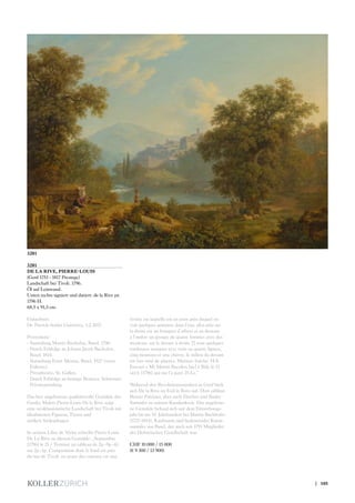 3201
DE LA RIVE, PIERRE-LOUIS
(Genf 1753 - 1817 Presinge)
Landschaft bei Tivoli. 1796.
Öl auf Leinwand.
Unten rechts signiert und datiert: de la Rive px
1796 H.
68,5 x 91,5 cm.
Gutachten:
Dr. Patrick-André Guerretta, 3.2.2017.
Provenienz:
- Sammlung Martin Bachofen, Basel, 1796.
- Durch Erbfolge an Johann Jacob Bachofen,
Basel, 1814.
- Sammlung Ernst Merian, Basel, 1927 (verso
Etikette).
- Privatbesitz, St. Gallen.
- Durch Erbfolge an heutige Besitzer, Schweizer
Privatsammlung.
Das hier angebotene qualitätsvolle Gemälde des
Genfer Malers Pierre-Louis De la Rive zeigt
eine neoklassizistische Landschaft bei Tivoli mit
idealisierten Figuren, Tieren und
antiken Sarkophagen.
In seinem Libre de Vérité schreibt Pierre-Louis
De La Rive zu diesem Gemälde: „Septembre
[1796] le 21 / Terminé un tableau de 2p.-9p.-6l.
sur 2p.-1p. Composition dont le fond est près
du bas de Tivoli. en avant des coteaux est une
rivière sur laquelle est un pont près duquel on
voit quelques animaux dans l’eau. plus près sur
la droite est un bouquet d’arbres et au dessous
à l’ombre un groupe de quatre femmes avec des
moutons. sur le devant à droite [!] sont quelques
tombeaux antiques avec trois ou quatre figures,
cinq moutons et une chèvre. le milieu du devant
est fort orné de plantes. Matinée fraîche. H.8.
Envoyé a Mr Martin Bacofen [sic] è Bâle le 21
oct/e [1796] qui me l’a payé 25 Ls.“
Während den Revolutionsunruhen in Genf hielt
sich De la Rive im Exil in Bern auf. Dort zählten
Berner Patrizier, aber auch Zürcher und Basler
Sammler zu seinem Kundenkreis. Das angebote-
ne Gemälde befand sich seit dem Entstehungs-
jahr bis ins 19. Jahrhundert bei Martin Bachhofer
(1727-1814), Kaufmann und bedeutender Kunst-
sammler aus Basel, der auch seit 1791 Mitglieder
der Helvetischen Gesellschaft war.
CHF 10 000 / 15 000
(€ 9 300 / 13 900)
3201
| 105
 