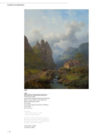 3202
KRUSEMAN, FREDERIK MARINUS
(1816 Haarlem 1882)
Gegenstücke: Felsiges Gebirgstal mit Reisenden.
Hirten mit einer Herde an einem Bach mit
Ruine im Hintergrund. 1853.
Öl auf Holz.
Je unten links signiert und datiert: F M Kruse-
man fc 1853.
Je 33 x 26,5 cm.
Provenienz:
- Galerie Römer, Zürich, 9.7.1983.
- Schweizer Privatsammlung.
Jan M. M. de Meere datiert diese äusserst qua-
litätvollen und sehr gut erhaltenen Pendants in
die Hauptschaffensphase von Frederik Marinus
Kruseman, wofür wir ihm danken.
CHF 20 000 / 30 000
(€ 18 500 / 27 800)
3202
Gemälde des 19. Jahrhunderts
| 106
 