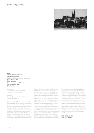 3252
ACHENBACH, OSWALD
(1827 Düsseldorf 1905)
Blick von der mittleren Rheinbrücke auf das
Basler Münster. 1889.
Öl auf Leinwand.
Unten links signiert und datiert:
Osw. Achenbach. 1889.
78 x 100,5 cm.
Provenienz:
- Galerie Römer, Zürich, 6.6.1984.
- Schweizer Privatsammlung.
Literatur:
Schmidt, J. Heinrich: Oswald Achenbach,
Düsseldorf 1944, S. 137.
Diese Aussicht auf Basel aus dem Jahre 1889
führt den Blick von der mittleren Rheinbrücke
hin zum romanisch-gotischen Münster und
anderen herrschaftlichen Gebäuden. In diesem
Gemälde wird die künstlerische Virtuosität
Oswald Achenbachs durch das stimmungsvoll
umgesetzte Alltagsgeschehen unterstrichen,
dabei beleben Passanten auf der Brücke und ein
auf dem Rhein treibendes Floss die Szenerie.
Auch heute noch stellt die mittlere Rheinbrücke
den ältesten Rheinübergang in Basel dar, und
fungiert als Grenze zwischen dem Hoch- und
Oberrhein. Das gusseiserne Gitter im Vor-
dergrund zeugt noch von der ursprünglichen
Balustrade der alten Brücke, die 1903 durch
die heutige Steinkonstruktion ersetzt und 1905
eingeweiht wurde (Abb.1 entnommen aus:
Meier, Eugen A.: Basel in der guten alten Zeit,
Basel 1972, S. 153, Abb. 183.). Zudem sticht die
Männerbadeanstalt unter der Pfalz und dem
Gebäude der Lesegesellschaft hervor (Abb.2,
entnommen aus: ebd. S. 55, Nr. 310). Oswald
Achenbach, der besonders für seine mediterra-
nen Landschaftsdarstellungen von Italien, wohin
er ab 1850 regelmässig aufbrach, bekannt ist
(siehe Los 3210), bereiste auch immer wieder die
Schweiz, zum ersten Mal 1840, wo er Station
im Schweizer Hochgebirge, am Genfer See,
1864 und 65 am Vierwaldstättersee und auf der
Rigi sowie 1868 in Graubünden, dem Engadin
und St. Moritz machte. Die auf den Reisen
gesammelten Eindrücke hielt der Künstler in
seinen Ölstudien und-skizzen fest, und setzte
diese in seinen Ölgemälden um. Das Spätwerk
Achenbachs zeichnet sich durch ein gekonntes
Zusammenspiel zwischen der getreuen Wie-
dergabe der Topographie und einem schnellen,
impressionistisch anmutenden Pinselstrich
aus. In dem hier zum Verkauf stehenden Werk
äussert sich dies unter anderem in der exakten
Anordnung der einzelnen Gebäude und dem
unbeschwerten Duktus in den Sträuchern zur
Linken. Achenbachs Virtuosität wird durch das
gezielte Licht- und Schattenspiel unterstrichen,
die dem Gemälde eine reizvolle Stimmung
verleihen.
CHF 50 000 / 70 000
(€ 46 300 / 64 800)
Abb. 2
Gemälde des 19. Jahrhunderts
| 162
 