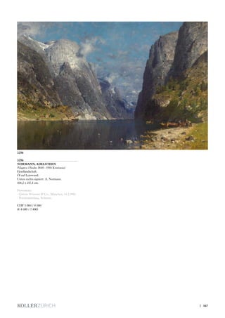 3256
NORMANN, ADELSTEEN
(Vågøya i Bodin 1848 - 1918 Kristiania)
Fjordlandschaft.
Öl auf Leinwand.
Unten rechts signiert: A. Normann.
104,2 x 157,4 cm.
Provenienz:
- Galerie Wimmer  Co., München, 14.2.1981.
- Privatsammlung, Schweiz.
CHF 5 000 / 8 000
(€ 4 600 / 7 400)
3256
| 167
 
