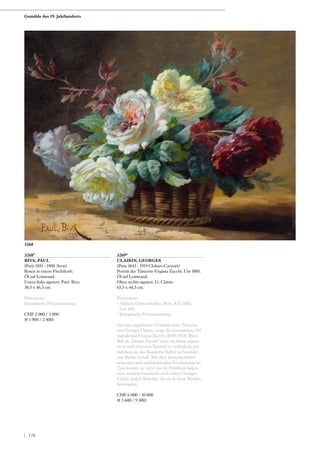 3268*
BIVA, PAUL
(Paris 1851 - 1900 Avon)
Rosen in einem Flechtkorb.
Öl auf Leinwand.
Unten links signiert: Paul. Biva.
38,5 x 46,5 cm.
Provenienz:
Europäische Privatsammlung.
CHF 2 000 / 3 000
(€ 1 900 / 2 800)
3269*
CLAIRIN, GEORGES
(Paris 1843 - 1919 Clohars-Carnoët)
Porträt der Tänzerin Virginia Zucchi. Um 1885.
Öl auf Leinwand.
Oben rechts signiert: G. Clairin.
65,5 x 44,5 cm.
Provenienz:
- Auktion Dobiaschofsky, Bern, 8.11.2002,
Los 408.
- Europäische Privatsammlung.
Das hier angebotene Gemälde einer Tänzerin
von Georges Clairin, zeigt die renommierte Pri-
maballerina Virgina Zucchi (1849-1933). Ihren
Ruf als „Divina Zucchi“ hatte sie ihrem expres-
siven und virtuosen Tanzstil zu verdanken, mit
welchem sie das Russische Ballett zu besonde-
rem Ruhm verhalf. Mit ihrer bemerkenswert
präsenten und ausdruckstarken Erscheinung im
Tanz konnte sie nicht nur ihr Publikum begeis-
tern, sondern faszinierte auch neben Georges
Clairin andere Künstler, die sie in ihren Werken
verewigten.
CHF 6 000 / 10 000
(€ 5 600 / 9 300)
3268
Gemälde des 19. Jahrhunderts
| 178
 