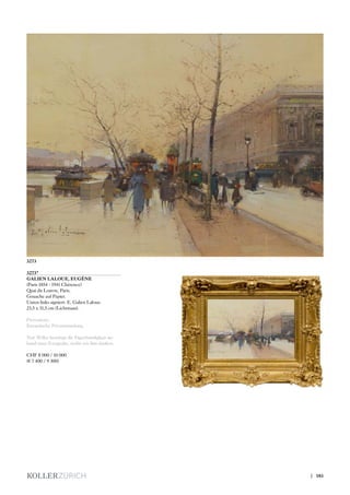 3273*
GALIEN LALOUE, EUGÈNE
(Paris 1854 - 1941 Chérence)
Quai du Louvre, Paris.
Gouache auf Papier.
Unten links signiert: E. Galien Laloue.
23,5 x 31,5 cm (Lichtmass).
Provenienz:
Europäische Privatsammlung.
Noé Willer bestätigt die Eigenhändigkeit an-
hand einer Fotografie, wofür wir ihm danken.
CHF 8 000 / 10 000
(€ 7 400 / 9 300)
3273
| 183
 