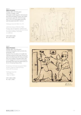 | 9
3811*
PABLO PICASSO
(Malaga 1881–1973 Mougins)
Les deux modèles. 1954.
Lithograph. 45/50. Signed in red coloured
pen lower left (faded): Picasso, also dated
in the stone upper left: 18.3.54. Image
49.5 × 63 cm on wove paper by Arches
(with the watermark) 49.7 × 65 cm
Catalogue raisonné: Bloch, no. 757.
Literature: Gauss, Ulrike (ed.): Pablo
Picasso. Die Lithographie. Graphikmuse-
um Pablo Picasso Münster. Die Sammlung
Huizinga, Ostfildern-Ruit 2000,
no. 648/253.
CHF 3 500 / 4 500
(€ 3 330 / 4 290)
3812*
PABLO PICASSO
(Malaga 1881–1973 Mougins)
Histoire de Sarbatés et de sa voisine: les
banderilles. 1957.
Aquatint. From an edition of 15. With the
stamped signature lower right: Picasso, as
well as inscribed lower left: Gravure inédite.
Also mirror dated in the plate upper right:
5.5.57. Image 22.3 × 27.4 cm on wove pa-
per by BFK Rives (with the watermark) 32 ×
42 cm. Printed by Frélaut, Paris.
Provenance: Formerly Succession Pablo
Picasso, Collection Marina Picasso
(verso with the stamp).
Catalogue raisonné:
- Not in Bloch.
- Baer, no. 968 A.
CHF 1 500 / 2 000
(€ 1 430 / 1 900)
 