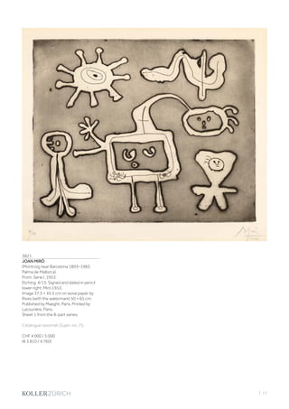 | 17
3821
JOAN MIRÓ
(Montroig near Barcelona 1893–1983
Palma de Mallorca)
From: Serie I. 1953.
Etching. 4/13. Signed and dated in pencil
lower right: Miró 1953.
Image 37.5 × 45.5 cm on wove paper by
Rives (with the watermark) 50 × 65 cm.
Published by Maeght, Paris. Printed by
Lacourière, Paris.
Sheet 1 from the 8-part series.
Catalogue raisonné: Dupin, no. 75.
CHF 4 000 / 5 000
(€ 3 810 / 4 760)
 