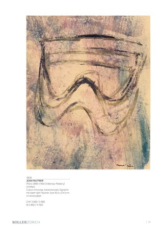 | 29
3838
JEAN FAUTRIER
(Paris 1898–1964 Châtenay-Malabry)
Untitled.
Colour monotyp, handcoloured. Signed in
ink lower right: fautrier. Size 30.5 x 24.4 cm
on wove paper.
CHF 3 000 / 5 000
(€ 2 860 / 4 760)
 