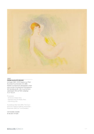 | 7
3808*
PIERRE-AUGUSTE RENOIR
(Limoges 1841–1919 Cagnes–sur–Mer)
Nu endormi au bras levé. Um 1885.
Pastell-Counterproof, überarbeitet. Unten
links mit dem Counterproof-Monogramm:
AR. Darstellung 48 × 38 cm auf dünnem
Japanpapier, fest auf Vélin aufgelegt
51,5 × 62 cm.
Provenienz:
- Ambroise Vollard, Paris.
- Nachlass Henri M. Petiet, Paris.
- Sammlung USA.
Ausstellung: New York 2005, The Coun-
terproofs. Adelson Galleries, November -
Dezember 2005, Nr. 7 (mit Farbabb.).
CHF 40 000 / 50 000
(€ 38 100 / 47 620)
 