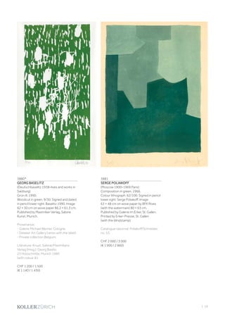 | 59
3880*
GEORG BASELITZ
(Deutschbaselitz 1938–lives and works in
Salzburg)
Grün III. 1990.
Woodcut in green. 9/30. Signed and dated
in pencil lower right: Baselitz 1990. Image
62 × 30 cm on wove paper 86.2 × 61.3 cm.
Published by Maximilian Verlag, Sabine
Kunst, Munich.
Provenance:
- Galerie Michael Werner, Cologne.
- Deweer Art Gallery (verso with the label).
- Private collection Belgium.
Literature: Knust, Sabine/Maximilians
Verlag (Hrsg.): Georg Baslitz.
23 Holzschnitte, Munich 1990
(with colour ill.).
CHF 1 200 / 1 500
(€ 1 140 / 1 430)
3881
SERGE POLIAKOFF
(Moscow 1900–1969 Paris)
Composition in green. 1966.
Colour lithograph. 62/100. Signed in pencil
lower right: Serge Poliakoff. Image
63 × 48 cm on wove paper by BFK Rives
(with the watermark) 80 × 63 cm.
Published by Galerie im Erker, St. Gallen.
Printed by Erker-Presse, St. Gallen
(with the blindstamp).
Catalogue raisonné: Poliakoff/Schneider,
no. 53.
CHF 2 000 / 3 000
(€ 1 900 / 2 860)
 