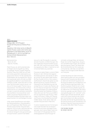 | 12
Grafik  MultiplesGrafik  Multiples
3815
PABLO PICASSO
(Málaga 1881–1973 Mougins)
Portrait de Françoise aux Cheveux flous.
1947.
Aquatinta. 1/50. Unten rechts mit Bleistift
signiert: Picasso, sowie unten rechts spie-
gelverkehrt in der Platte datiert: 24 juin 47.
Darstellung 61,3 × 45,3 cm auf Vélin von
Arches (mit dem Wasserzeichen)
66,5 × 50,5 cm.
Werkverzeichnis:
- Bloch, Nr. 457.
- Baer, Nr. 791 Bb1.
Pablo Picasso, ein Jahrhundertkünstler,
ein Magier der Druckgrafik (vgl.: Betsy
G. Fryberger: Picasso: Graphic Magician,
Stanford / New York 1999), der sich wäh-
rend seines gesamten Lebenswerks aus-
gesprochen intensiv mit den spezifischen
Möglichkeiten der druckgrafischen Techni-
ken auseinander setzt und mehr als 2000
druckgrafische Werke in verschiedensten
Verfahren schafft. Jedes Mal, wenn er eine
neue Technik erobert, setzt er sie ein, um
die von ihm bevorzugten Themen neu zu
interpretieren. Vom Holzschnitt und Kup-
ferstich bis hin zur Lithografie, Radierung
und dem Linolschnitt wendet er sämtliche
Druckverfahren mit erstaunlicher Leich-
tigkeit und grosser Meisterschaft an. Er
entwickelt komplexe Mischtechniken und
experimentiert mit mehrfarbigen Drucken.
Unter seinen Hauptthemen sind neben
der Stierkampfszenen, Zirkusdarstellun-
gen und Paraphrasen Alter Meister, auch
Porträts seiner Familie. Françoise Gilot
(geboren 1921) ist zehn Jahre lang die Frau
an Picassos Seite. Er nimmt Françoises
Porträt als Vorlage für eine grosse Anzahl
an Experimenten, sowohl in Gemälden
wie auch in der Druckgrafik, in verschie-
densten Facetten und Stilrichtungen. Die
hier angebotene Aquatintaradierung aus
dem Jahr 1947 stammt aus seinem reifen
druckgraphischen Werk, in welchem er sich
erneut der Radierung zuwendet.
Françoise ist selbst Malerin und lernt Pablo
Picasso im Jahr 1943 bei ihrer eigenen
Ausstellung kennen. Die damals 22-jähri-
ge und der 40 Jahre ältere Maler werden
ein Paar. Sie lebt mit ihm in Paris sowie in
Südfrankreich. Zwei Kinder gehen aus der
Beziehung hervor, Claude und Paloma.
Françoise ist der Überlieferung nach die
einzige Person im Leben des Meisters, die
ihn zum Staunen bringen kann. Sie gilt als
die eigenständigste und unabhängigste
Persönlichkeiten der Geliebten Picassos.
Viele Jahre nach der Trennung veröffent-
licht sie zwei Bücher über Picasso: Mein
Leben mit Picasso (1964) und Matisse
und Picasso. Eine Künstlerfreundschaft
(1990). Heute, mit 97 Jahren, lebt und
arbeitet Françoise Gilot in New York.
In seiner charakteristischen Formenspra-
che ist dem Künstler hier ein bezeich-
nendes Porträt seiner damaligen Muse
gelungen, die in seinen Bildern stets von
vorne oder im Profil gezeigt wird. Ihre
wiedergegebenen Gesichtszüge mit
schmaler und langer Nase, der betonte
Bogen der rechten Augenbraue, die gros-
sen mandelförmigen Augen, die schönen
geschwungenen Lippen, der lange Hals,
der Schönheitsfleck am Kinn sowie das
schmückende, volle Haar, sind die Merk-
male für das Grundgerüst aller Bildnisse
von Françoise.
Unsere Aquatinta von 1947 nimmt all
diese Eigenschaften auf. Zart und selbst-
bewusst sieht Françoise den Betrachter
an. Dank der Technik der Aquatinta sind
die Züge der Radierung mit Halbtönen und
zarten Schattierungen geschaffen. Die
Ausführung dieser Arbeit ist sehr charak-
teristisch für Picassos Radierungsstil: sie
ist vollkommen vom Phänomen des Zeich-
nerischen geprägt, was dem Medium nicht
zwangsläufig eigen ist. Er zeichnet seine
Radierungen oftmals skizzenhaft, akzen-
tuiert durch einen Ausdruck des Unferti-
gen. Es erschliesst sich alles wunderbar:
die zarten Striche der Aquatintaradierung,
der weiche Ausdruck der Porträtierten und
die klaren Züge der Gesamtkomposition –
ein wundervolles Werk Pablo Picassos.
CHF 20 000 / 30 000
(€ 19 050 / 28 570)
 