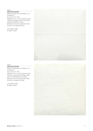 | 35
3846*
GÜNTHER UECKER
(Wendorf 1930–lebt und arbeitet u.a. in
Düsseldorf)
Aus: Vom Licht. 1974.
Prägedruck. h.c., hors commerce ausser-
halb einer Auflage von 60. Unten rechts
mit Bleistift signiert: Uecker.
Blattmass 50 × 50 cm auf festem Vélin.
Aus dem 12-teiligen Portfolio.
CHF 3 000 / 4 000
(€ 2 860 / 3 810)
3847*
GÜNTHER UECKER
(Wendorf 1930–lebt und arbeitet u.a. in
Düsseldorf)
Aus: Vom Licht. 1974..
Prägedruck. h.c., hors commerce ausser-
halb einer unbekannten Auflage. Unten
rechts mit Bleistift signiert: Uecker.
Blattmass 50 × 50 cm auf festem Vélin.
Aus dem 12-teiligen Portfolio.
CHF 3 000 / 4 000
(€ 2 860 / 3 810)
 