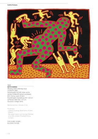| 36
Grafik  MultiplesGrafik  Multiples
3848
KEITH HARING
(Reading 1958–1990 New York)
Untitled III. 1983.
Farbserigrafie. 92/100. Unten rechts
vertikal mit Bleistift signiert und datiert:
83 K. Haring, sowie mit dem
Künstlersignet. Darstellung 104 × 122 cm
auf festem Vélin 106 × 127 cm.
Aus einer 5-teiligen Serie.
Werkverzeichnis: Littmann, S. 32.
Provenienz:
- Galerie Carzaniga, Basel (verso mit dem
Etikett).
- Bei obiger Galerie vom heutigen Besitzer
erworben, seitdem Privatsammlung
Schweiz.
CHF 25 000 / 35 000
(€ 23 810 / 33 330)
 