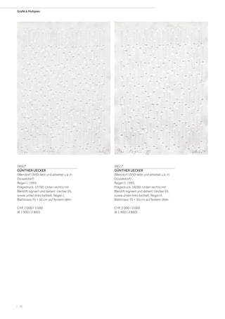 | 38
Grafik  MultiplesGrafik  Multiples
3850*
GÜNTHER UECKER
(Wendorf 1930–lebt und arbeitet u.a. in
Düsseldorf)
Regen I. 1995.
Prägedruck. 57/90. Unten rechts mit
Bleistift signiert und datiert: Uecker 95,
sowie unten links betitelt: Regen I.
Blattmass 70 × 50 cm auf festem Vélin.
CHF 2 000 / 3 000
(€ 1 900 / 2 860)
3851*
GÜNTHER UECKER
(Wendorf 1930–lebt und arbeitet u.a. in
Düsseldorf)
Regen II. 1995.
Prägedruck. 58/90. Unten rechts mit
Bleistift signiert und datiert: Uecker 95,
sowie unten links betitelt: Regen II.
Blattmass 70 × 50 cm auf festem Vélin.
CHF 2 000 / 3 000
(€ 1 900 / 2 860)
 