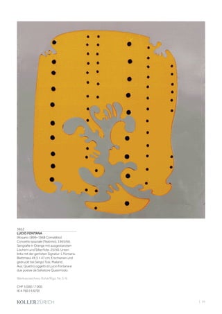 | 39
3852
LUCIO FONTANA
(Rosario 1899–1968 Comabbio)
Concetto spaziale (Teatrino). 1965/66.
Serigrafie in Orange mit ausgestanzten
Löchern und Silberfolie. 25/50. Unten
links mit der geritzten Signatur: L Fontana.
Blattmass 49,5 × 47 cm. Erschienen und
gedruckt bei Sergio Tosi, Mailand.
Aus: Quattro oggetti di Lucio Fontana e
due poesie de Salvatore Quasimodo.
Werkverzeichnis: Ruhé/Rigo, Nr. S-9.
CHF 5 000 / 7 000
(€ 4 760 / 6 670)
 