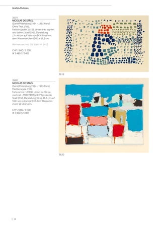 3619
NICOLAS DE STÄEL
(Sankt Petersburg 1914 - 1955 Paris)
Ohne Titel. 1951.
Farblithografie. 15/35. Unten links signiert
und datiert: Staël 1951. Darstellung
27 x 48 cm auf Vélin von BFK Rives (mit
dem Wasserzeichen) 50,5 x 65,5 cm.
Werkverzeichnis: De Staël, Nr. 1413.
CHF 1 600 / 2 200
(€ 1 480 / 2 040)
3620
NICOLAS DE STAËL
(Sankt Petersburg 1914 - 1955 Paris)
Méditerranée. 1952.
Farbpochoir. 12/200. Unten rechts be-
zeichnet: „MEDITERRANEE“ Nicolas de
Staël 1952. Darstellung 36,5 x 46,5 cm auf
Vélin von Johannat (mit dem Wasserzei-
chen) 50 x 65,5 cm.
CHF 2 000 / 3 000
(€ 1 850 / 2 780)
3620
3619
| 14
Grafik  Multiples
 