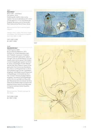 3647
MAX ERNST
(Brühl 1891 - 1976 Paris)
Les oiseaux. 1975.
Farblithografie. 46/99. Unten rechts
signiert: max ernst. Darstellung 34,7 x 62,5
cm auf Japan 57 x 77 cm. Erschienen bei
Polígrafa, Barcelona und Le Cercle d‘Art,
Paris. Gedruckt bei Pierre Chave, Vence.
Werkverzeichnis: Nicht mehr bei Spies/
Leppien.
Literatur: Pech, Jürgen: Max Ernst. Graphi-
sche Welten. Die Sammlung Schneppen-
heim, Köln 2003, S. 438f.
CHF 1 500 / 2 000
(€ 1 390 / 1 850)
3648
SALVADOR DALÍ
(1904 Figueres 1989)
Roi, je t‘attends à Babylone. 1975.
Portfolio mit 14 Kaltnadelradierungen,
dem Titelblatt, Impressum, Inhaltsver-
zeichnis sowie dem gedruckten, gleich-
namigen Text von André Malraux. 57/150.
Jeweils unten rechts signiert: Dalí. Zudem
in einem Doppelbogen signiert von Künst-
ler, Autor und Verleger (mit dem Wasser-
zeichen Dalí, Skira, Malraux), sowie mit der
gedruckten Nummerierung. Darstellung
52 x 35,8 cm auf Pergament 61,5 x 44 cm
(2 Einzelradierungen auf den Textblättern
eingefügt). Jede Radierung auf Pergament
in Doppelbogen mit fortlaufender Num-
mer und dem Titel des jeweiligen Blattes
eingelegt; Text ebenso auf Doppelbögen
auf 63 x 45,5 cm auf Vélin von Rives (mit
dem Wasserzeichen). Erschienen bei Skira.
Gedruckt bei Ateliers Rigal. In Orignal-teils
lederkaschiertem Kartonumschlag sowie
in Original-lederkarschierter Kassette.
Vollständig.
Werkverzeichnis: Michler/Löpsinger, Nr.
592-605b.
CHF 3 000 / 4 000
(€ 2 780 / 3 700)
3647
3648
| 33
 