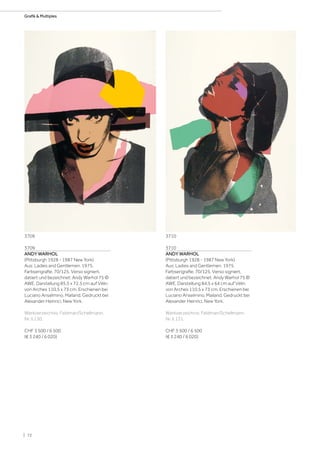 3709
ANDY WARHOL
(Pittsburgh 1928 - 1987 New York)
Aus: Ladies and Gentlemen. 1975.
Farbserigrafie. 70/125. Verso signiert,
datiert und bezeichnet: Andy Warhol 75 ©
AWE. Darstellung 85,5 x 72,5 cm auf Vélin
von Arches 110,5 x 73 cm. Erschienen bei
Luciano Anselmino, Mailand. Gedruckt bei
Alexander Heinrici, New York.
Werkverzeichnis: Feldman/Schellmann,
Nr. II.130.
CHF 3 500 / 6 500
(€ 3 240 / 6 020)
3710
ANDY WARHOL
(Pittsburgh 1928 - 1987 New York)
Aus: Ladies and Gentlemen. 1975.
Farbserigrafie. 70/125. Verso signiert,
datiert und bezeichnet: Andy Warhol 75 ©
AWE. Darstellung 84,5 x 64 cm auf Vélin
von Arches 110,5 x 73 cm. Erschienen bei
Luciano Anselmino, Mailand. Gedruckt bei
Alexander Heinrici, New York.
Werkverzeichnis: Feldman/Schellmann,
Nr. II.131.
CHF 3 500 / 6 500
(€ 3 240 / 6 020)
3709 3710
| 72
Grafik  Multiples
 