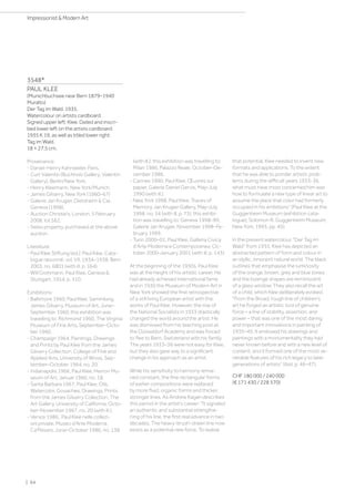 3548*
PAUL KLEE
(Munichbuchsee near Bern 1879–1940
Muralto)
Der Tag im Wald. 1935.
Watercolour on artists cardboard.
Signed upper left: Klee. Dated and inscri-
bed lower left on the artists cardboard:
1935 K 19, as well as titled lower right:
Tag im Wald.
18 × 27.5 cm.
Provenance:
- Daniel-Henry Kahnweiler, Paris.
- Curt Valentin (Buchholz Gallery; Valentin
Gallery), Berlin/New York.
- Henry Kleemann, New York/Munich.
- James Gilvarry, New York (1960–67)
- Galerie Jan Krugier, Dietsheim  Cie,
Geneva (1998).
- Auction Christie's, London, 5 February
2008, lot 562.
- Swiss property, purchased at the above
auction.
Literature:
- Paul Klee Stiftung (ed.): Paul Klee, Cata-
logue raisonné, vol. VII, 1934–1938, Bern
2003, no. 6801 (with ill. p. 164).
- Will Grohmann: Paul Klee, Geneva 
Stuttgart, 1954, p. 310.
Exhibitions:
- Baltimore 1960, Paul Klee, Sammlung
James Gilvarry, Museum of Art, June–
September 1960; this exhibition was
travelling to: Richmond 1960, The Virginia
Museum of Fine Arts, September–Octo-
ber 1960.
- Champaign 1964, Paintings, Drawings
and Prints by Paul Klee from the James
Gilvarry Collection, College of Fine and
Applied Arts, University of Illinois, Sep-
tember–October 1964, no. 20.
- Indianapolis 1966, Paul Klee, Herron Mu-
seum of Art, Januar 1966, no. 18.
- Santa Barbara 1967, Paul Klee, Oils,
Watercolor, Gouaches, Drawings, Prints
from the James Gilvarry Collection, The
Art Gallery, University of California, Octo-
ber–November 1967, no. 20 (with ill.).
- Venice 1986, Paul Klee nelle collezi-
oni private, Museo d'Arte Moderna
Ca'Pesaro, June–October 1986, no. 138
(with ill.); this exhibition was travelling to:
Milan 1986, Palazzo Reale, October–De-
cember 1986.
- Cannes 1990, Paul Klee, Œuvres sur
papier, Galerie Daniel Gervis, May–July
1990 (with ill.).
- New York 1998, Paul Klee, Traces of
Memory, Jan Krugier Gallery, May–July
1998, no. 54 (with ill. p. 73); this exhibi-
tion was travelling to: Geneva 1998–99,
Galerie Jan Krugier, November 1998–Fe-
bruary 1999.
- Turin 2000–01, Paul Klee, Galleria Civica
d'Arte Moderna e Contemporanea, Oc-
tober 2000–January 2001 (with ill. p. 143).
At the beginning of the 1930s, Paul Klee
was at the height of his artistic career. He
had already achieved international fame
and in 1930 the Museum of Modern Art in
New York showed the first retrospective
of a still living European artist with the
works of Paul Klee. However, the rise of
the National Socialists in 1933 drastically
changed the world around the artist. He
was dismissed from his teaching post at
the Düsseldorf Academy and was forced
to flee to Bern, Switzerland with his family.
The years 1933–36 were not easy for Klee,
but they also gave way to a significant
change in his approach as an artist.
While his sensitivity to harmony remai-
ned constant, the fine rectangular forms
of earlier compositions were replaced
by more fluid, organic forms and thicker,
stronger lines. As Andrew Kagan describes
this period in the artist's career: It signaled
an authentic and substantial strengthe-
ning of his line, the first real advance in two
decades. The heavy-brush-drawn line now
exists as a potential new force. To realize
that potential, Klee needed to invent new
formats and applications. To the extent
that he was able to ponder artistic prob-
lems during the difficult years 1933-36,
what must have most concerned him was
how to formulate a new type of linear art to
assume the place that color had formerly
occupied in his ambitions (Paul Klee at the
Guggenheim Museum (exhibition cata-
logue), Solomon R. Guggenheim Museum,
New York, 1993, pp. 45).
In the present watercolour, Der Tag im
Wald from 1935, Klee has depicted an
abstracted pattern of form and colour in
an idyllic, innocent natural world. The black
outlines that emphasise the luminosity
of the orange, brown, grey and blue tones
and the lozenge shapes are reminiscent
of a glass window. They also recall the art
of a child, which Klee deliberately evoked.
From the Broad, rough line of children’s
art he forged an artistic tool of genuine
force – a line of stability, assertion, and
power – that was one of the most daring
and important innovations in painting of
1935–45. It endowed his drawings and
paintings with a monumentality they had
never known before and with a new level of
content, and it formed one of the most ve-
nerable features of his rich legacy to later
generations of artists” (ibid. p. 46–47).
CHF 180 000 / 240 000
(€ 171 430 / 228 570)
| 64
Impressionist  Modern Art
 