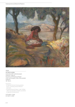 3534
ALFRED KUBIN
(Leitmeritz 1877–1959 Zwickledt)
Indianerin. 1906–07.
Gouache und Tempera auf Papier.
Unten rechts signiert: Kubin. Verso betitelt:
Indianerin.
46 × 40 cm.
Provenienz:
- Dr. Renato Schmidt, Hamburg (Kubin-
Archiv; rückseitig handschriftlicher
Vermerk).
- Privatsammlung Schweiz, in den 1920er-
Jahren als Geschenk erhalten und seither
im gleichen Familienbesitz.
CHF 8 000 / 12 000
(€ 7 620 / 11 430)
| 50
Impressionismus  Klassische Moderne
 