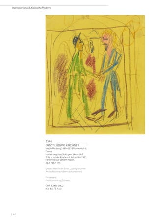3546
ERNST LUDWIG KIRCHNER
(Aschaffenburg 1880–1938 Frauenkirch b.
Davos)
Hutten begrüsst Sickingen. Verso: Auf
Sofa sitzender Knabe mit Katze. Um 1923.
Farbkreide auf gelbem Papier.
21,5 × 18,4 cm.
Dieses Werk ist im Ernst Ludwig Kirchner
Archiv Wichtrach/Bern dokumentiert.
Provenienz:
Privatsammlung Schweiz.
CHF 4 000 / 6 000
(€ 3 810 / 5 710)
| 62
Impressionismus  Klassische Moderne
 