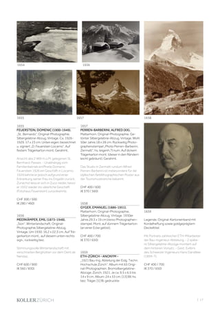 | 17
1655
FEUERSTEIN, DOMENIC (1900-1949).
„St. Bernardo“. Original-Photographie.
Silbergelatine-Abzug. Vintage. Ca. 1926-
1929. 17 x 23 cm. Unten eigen. bezeichnet
u. signiert „D. Feuerstein Locarno“. Auf
festem Trägerkarton mont. Gerahmt.
Ansicht des 2‘469 m.ü.M. gelegenen St.
Bernhard-Passes. - Unabhängig vom
Familienbetrieb eröffnete Domenic
Feuerstein 1926 ein Geschäft in Locarno.
1929 kehrte er jedoch aufgrund einer
Erkrankung seiner Frau ins Engadin zurück.
Zunächst liess er sich in Zuoz nieder, bevor
er 1932 wieder ins väterliche Geschäft
(Fotohaus Feuerstein) zurückkehrte.
CHF 300 / 500
(€ 280 / 460)
1656
MEERKÄMPER, EMIL (1873-1948).
„Sion“. Winterlandschaft. Original-
Photographie.Silbergelatine-Abzug.
Vintage. Um 1930. 16,2 x 22,3 cm. Auf Trä-
gerkarton mont., auf diesem unten rechts
sign., rückseitig bez.
Stimmungsvolle Winterlandschaft mit
verschneiten Berghütten vor dem Dent de
Nendaz.
CHF 600 / 900
(€ 560 / 830)
1657
PERREN-BARBERINI, ALFRED (XX).
Matterhorn. Original-Photographie. Ge-
tönter Silbergelatine-Abzug. Vintage. Wohl
50er Jahre.18 x 28 cm. Rückseitig Photo-
graphenstempel „Photo Perren-Barberini,
Zermatt“, hs. (eigenh.?) num. Auf dickem
Trägerkarton mont. (dieser in den Rändern
leicht gebräunt). Gerahmt.
Das Studio in Zermatt rundum Alfred
Perren-Barberini ist insbesondere für die
idyllischen farblithographischen Poster aus
der Tourismusbranche bekannt.
CHF 400 / 600
(€ 370 / 560)
1658
GYGER, EMANUEL (1886-1951).
Matterhorn. Original-Photographie.
Silbergelatine-Abzug. Vintage. 1930er
Jahre.29,3 x 19 cm.Verso Photographen-
stempel. Mont. auf dünnem Trägerkarton
(an einer Ecke gelöst).
CHF 400 / 700
(€ 370 / 650)
1659
ETH-ZÜRICH - ANONYM -
„1921 Bau-Ing. Abteilung der Eidg. Techn.
Hochschule Zürich“. Album mit 65 Origi-
nal-Photographien. Bromsilbergelatine-
Abzüge. Zürich, 1921. Je ca. 9,5 x 6,5 bis
14 x 9 cm. Album: 24 x 33 cm. [13] Bll. hs.
bez. Träger, [1] Bl. gedruckte
Legende. Original-Kartoneinband mit
Kordelheftung sowie goldgeprägtem
Deckeltitel.
Mit Portraits zahlreicher ETH-Mitarbeiter
der Bau-Ingenieur-Abteilung. - 2 späte-
re Silbergelatine-Abzüge montiert auf
dem hinteren Vorsatz. - Gest. Exlibris
des Schweizer Ingenieurs Hans Dändliker
(1899-?).
CHF 400 / 700
(€ 370 / 650)
1654 1656
1659
16581655 1657
 