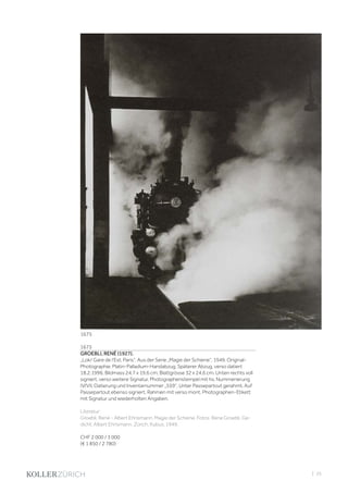 | 25
1675
GROEBLI, RENÉ (1927).
„Lok/ Gare de l‘Est, Paris“. Aus der Serie „Magie der Schiene“, 1949. Original-
Photographie. Platin-Palladium-Handabzug. Späterer Abzug, verso datiert
18.2.1996. Bildmass 24,7 x 19,6 cm; Blattgrösse 32 x 24,6 cm. Unten rechts voll
signiert, verso weitere Signatur, Photographenstempel mit hs. Nummerierung
IV/VII, Datierung und Inventarnummer „559“. Unter Passepartout gerahmt. Auf
Passepartout ebenso signiert. Rahmen mit verso mont. Photographen-Etikett
mit Signatur und wiederholten Angaben.
Literatur:
Groebli, René - Albert Ehrismann. Magie der Schiene. Fotos: Rene Groebli. Ge-
dicht: Albert Ehrismann. Zürich, Kubus, 1949.
CHF 2 000 / 3 000
(€ 1 850 / 2 780)
1675
 