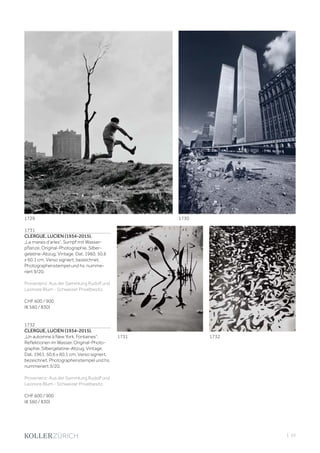 | 53
1731
CLERGUE, LUCIEN (1934-2015).
„Le marais d‘arles“. Sumpf mit Wasser-
pflanze. Original-Photographie. Silber-
gelatine-Abzug. Vintage. Dat. 1960. 50,6
x 60,1 cm. Verso signiert, bezeichnet,
Photographenstempel und hs. numme-
riert 9/20.
Provenienz: Aus der Sammlung Rudolf und
Leonore Blum - Schweizer Privatbesitz.
CHF 600 / 900
(€ 560 / 830)
1732
CLERGUE, LUCIEN (1934-2015).
„Un automne à New York. Fontaines“.
Reflektionen im Wasser. Original-Photo-
graphie. Silbergelatine-Abzug. Vintage.
Dat. 1961. 50,6 x 60,1 cm. Verso signiert,
bezeichnet, Photographenstempel und hs.
nummeriert 3/20.
Provenienz: Aus der Sammlung Rudolf und
Leonore Blum - Schweizer Privatbesitz.
CHF 600 / 900
(€ 560 / 830)
1729 1730
1731 1732
 