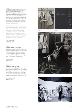 | 59
1754*
SCHEIDEGGER, ERNST (1923-2016).
Twelve Artists. Mappenwerk mit 12
Original-Photographien. Silbergelatine-
Abzüge. Vintages. Verso signiert, gestem-
pelt und hs. nummeriert 12/50. Zürich,
Neue Zürcher Zeitung, 2003. Die Abzüge
je ca. 28 x 20 cm. Kassette 52,5 x 42,5 cm.
[2] Bll. Text und Abzüge montiert unter
Passepartout, lose in Original-Leinwand-
Kassette mit Deckeltitel.
Die Aufnahmen portraitieren die zwölf
Künstler Hans Arp, Marc Chagall, Eduardo
Chillida, Salvador Dalí, Max Ernst, Oskar
Kokoschka, Frantisek Kupka, Fernand
Léger, Alberto Magnelli, Joan Miró, Man
Ray und Georges Vantongerloo bei der
Arbeit, im Atelier, in ihrer Wohnung oder im
Gespräch. Mit einem deutsch-englischen
Paralleltext von Hugo Loetscher.
CHF 3 000 / 5 000
(€ 2 780 / 4 630)
1755*
HOULES PIERRE (1945-1986).
„Basquiat standing“. 1982. Original-Photo-
graphie. Silbergelatine-Abzug auf Fujicolor
Professional Papier. Späterer Abzug. 47
x 65,5 cm. Verso signiert, bez. und num.
sowie mont. Galerie-Etikett. Mit beiliegen-
dem „Certificate of Authenticitiy“.
CHF 600 / 900
(€ 560 / 830)
1756
DURAZZO, ALBERTO (XX).
Portraits von Marc Chagall auf der Kirche
Trinità dei Monti in Rom, 1963. 10 Original-
Photographien. Silbergelatine-Abzüge auf
Baryt-Papier. Vintages. 1963. Je 30,5 x 24
cm (Hoch- und Querformate). Verso Pho-
tographenstempel und hs. Bezeichnung.
CHF 1 000 / 1 500
(€ 930 / 1 390)
1753 1754
1754
1755
 
