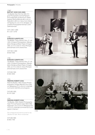 | 70
Photographie | Portraits
1788*
BARTHET, JEAN (1920-2000).
The Beatles, New York City 1965. Ori-
ginal-Photographie. Archival Pigment
Print aufgezogen auf Aluminium-Platte.
Späterer Abzug. Bildmass 86,5 x 81 cm;
Platte 89,5 x 83,5 cm. Verso mont. Etikett
mit Signatur, hs. num. 4/15, blindgepr. und
2 weitere Photographenstempel, sowie
Galeriestempel.
CHF 1 200 / 1 800
(€ 1 110 / 1 670)
1789
DURAZZO, ALBERTO (XX).
The Beatles. Teatro Adriano, Rom, 27. Juli
1965. 6 Original-Photographien. Silberge-
latine-Abzüge auf Baryt-Papier. Vintages.
1965. Je 17,4 x 23,8 cm. Verso Photogra-
phenstempel und hs. bezeichnet.
CHF 700 / 1 000
(€ 650 / 930)
1790
DURAZZO, ALBERTO (XX).
The Beatles. Teatro Adriano, Rom, 27. Juli
1965. 5 Original-Photographien. Silberge-
latine-Abzüge auf Baryt-Papier. Vintages.
1965. Je 17,4 x 23,8 cm. Verso Photogra-
phenstempel und hs. bezeichnet.
CHF 600 / 900
(€ 560 / 830)
1791
FREEMAN, ROBERT (1936).
Meet the Beatles, 1963. Original-Photoli-
thographie. Vintage. Bildmass 24,4 x 28,6
cm, Blattgrösse 37,2 x 45,6 cm. Unterhalb
nummeriert 184/350 und voll signiert.
CHF 400 / 600
(€ 370 / 560)
1792
FREEMAN, ROBERT (1936).
The Beatles. 1964. Original-Photographie.
Inkjet-Print auf Fujicolor paper. Wohl 1986
abgezogen. 22,5 x 31,6 cm; Blattgrösse 28
x 35,3 cm. Unterhalb nummeriert 8/15 und
signiert „Freeman“.
Die vorliegende Aufnahme wurde für das
„Beatles for Sale“ Album verwendet.
CHF 500 / 800
(€ 460 / 740)
1788
1789
 
