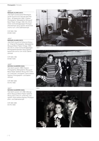 | 78
Photographie | Portraits
1824*
NOGUES, ALAIN (1937).
„Yves Saint Laurent et les Mannequins,
rue de Tournon à St. Germain des Prés.
Paris - 28 Septembre 1966“. Original-
Photographie. Silbergelatine-Abzug auf
Baryt-Papier. Vintage. 1966. 36 x 54 cm.
Unten rechts blindgeprägter Photogra-
phenstempel. Verso signiert, bezeichnet
und hs. num. 1/30. Galeriestempel.
CHF 500 / 700
(€ 460 / 650)
1825*
NOGUES, ALAIN (1937).
„Yves Saint Laurent et Catherine Deneu-
ve“. Original-Photographie. Silbergelatine-
Abzug auf Baryt-Papier. Vintage. 1966.
36 x 54 cm. Unten rechts blindgeprägter
Photographenstempel. Verso signiert,
bezeichnet und hs. num. 6/30. Galerie-
stempel.
CHF 500 / 700
(€ 460 / 650)
1826*
SICHOV, VLADIMIR (1945).
Yves Saint Laurent, 1980. Original-
Photographie. Silbergelatine-Abzug auf
Baryt-Papier. Späterer Abzug. 40,5 x 59,5
cm. Unten bez. und signiert. Verso weitere
Signatur, Photographen- und Galerie-
stempel.
CHF 400 / 600
(€ 370 / 560)
1827*
SICHOV, VLADIMIR (1945).
Yves Saint Laurent. Um 1980. Silberge-
latine-Abzug auf Baryt-Papier. Späterer
Abzug. 40,5 x 59,5 cm. Unten bez. und
signiert. Verso weitere Signatur, Photogra-
phen- und Galeriestempel.
CHF 400 / 600
(€ 370 / 560)
1823
1824
1825
 